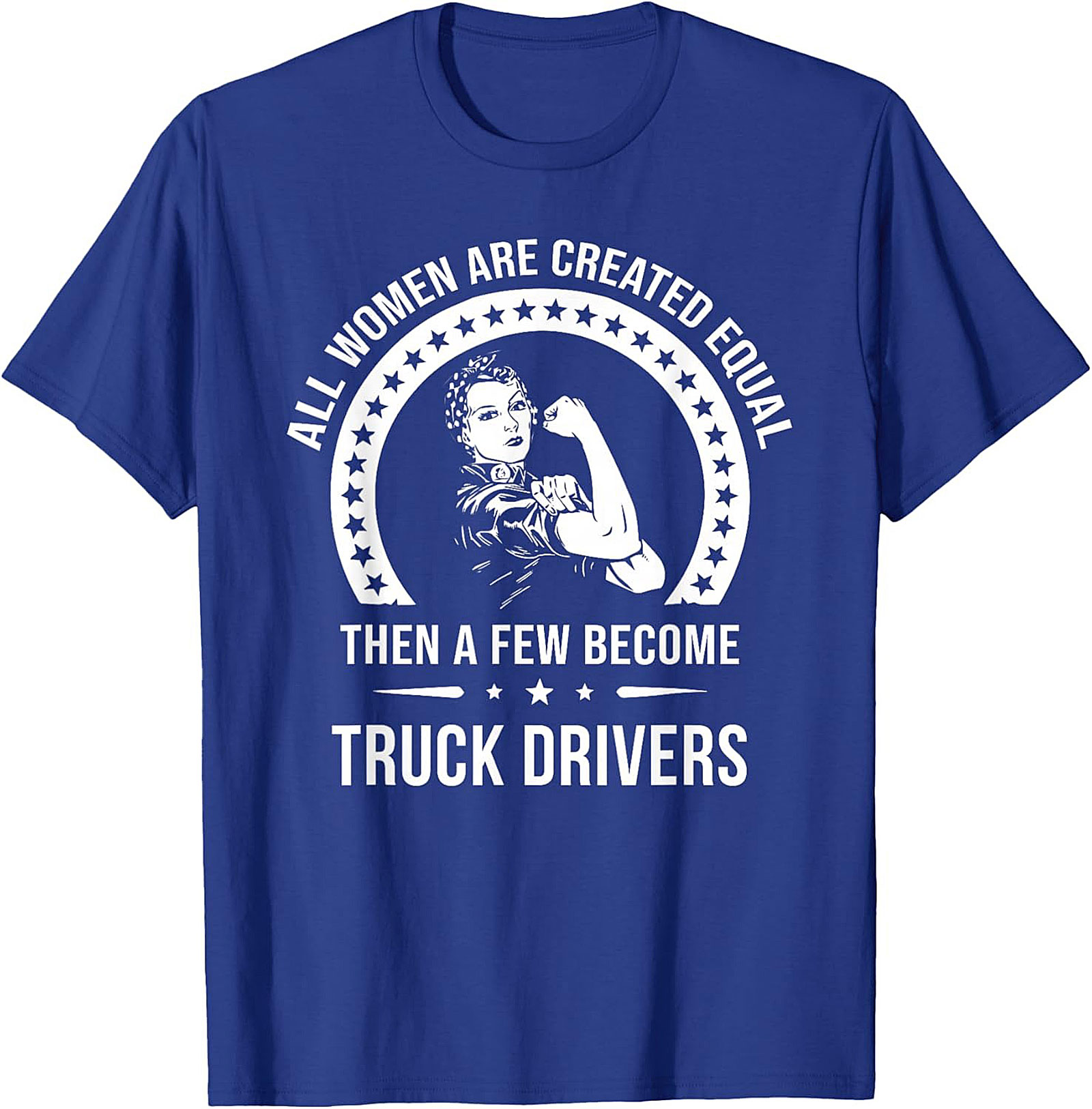 Women Truck Driver T-Shirt - All Women Are Created Equal Graphic Tee