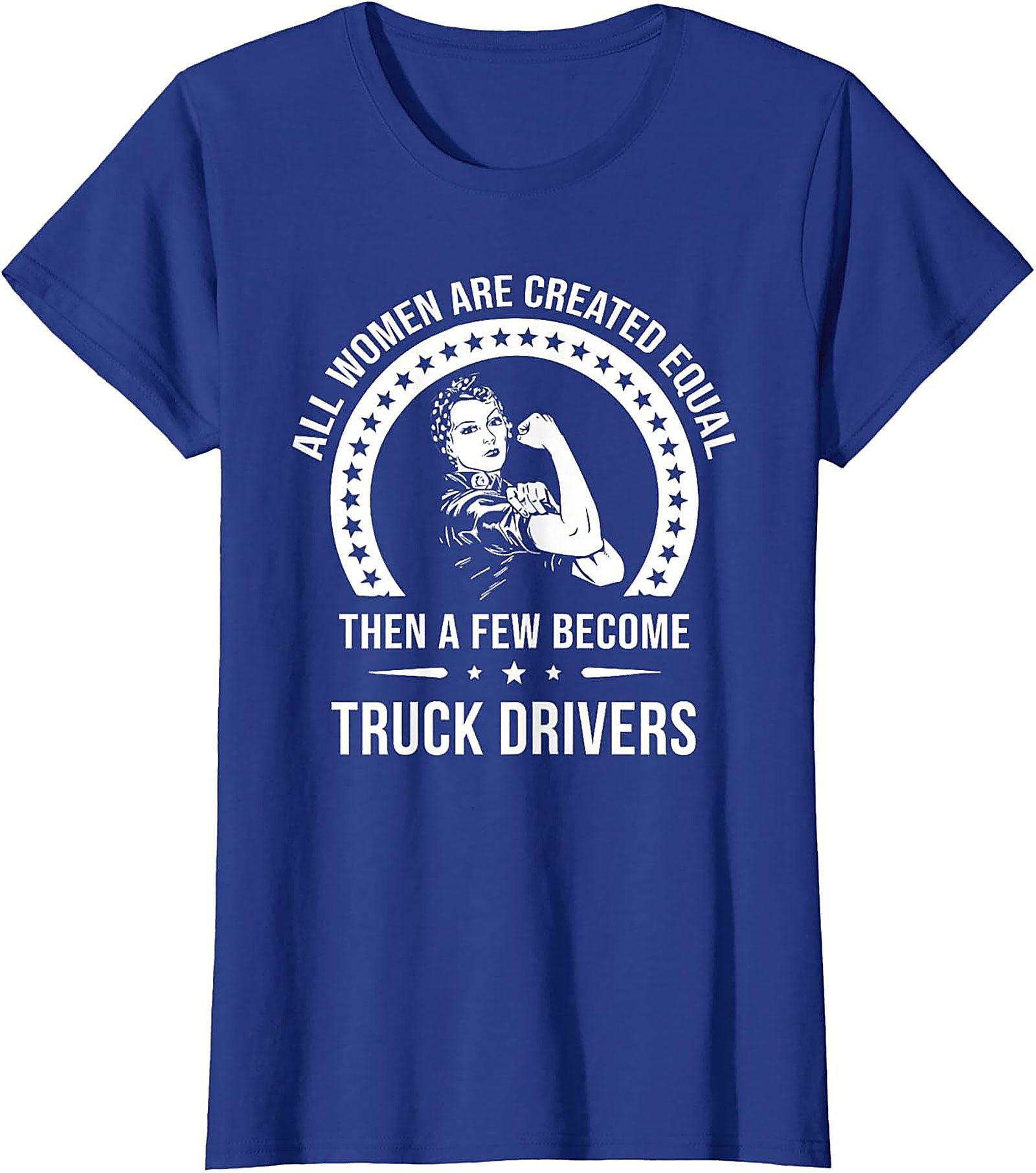 Women Truck Driver T-Shirt - All Women Are Created Equal Graphic Tee