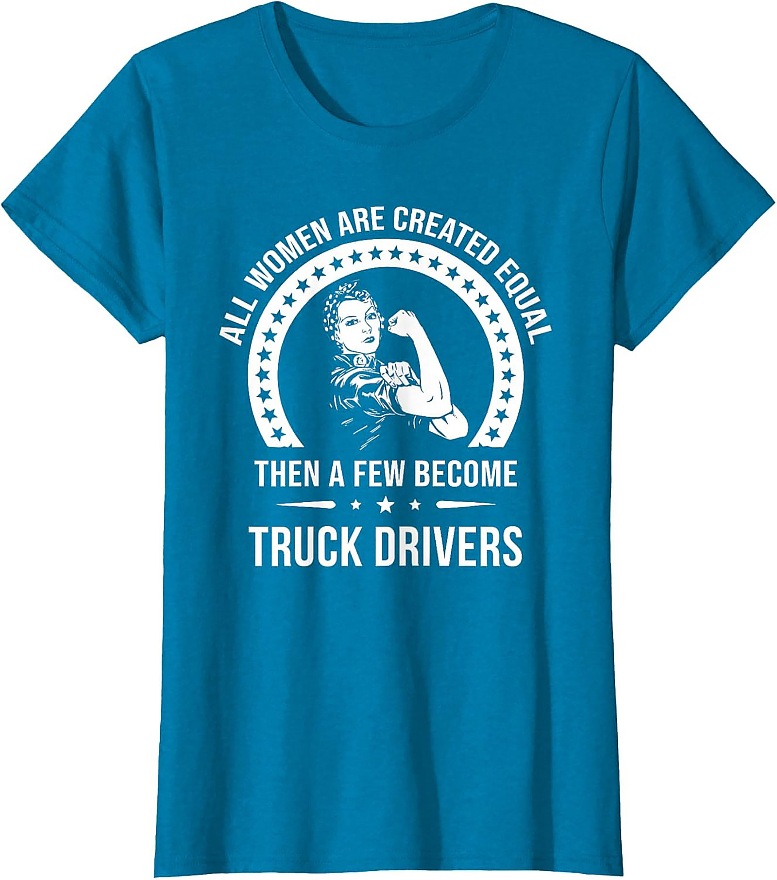 Women Truck Driver T-Shirt - All Women Are Created Equal Graphic Tee