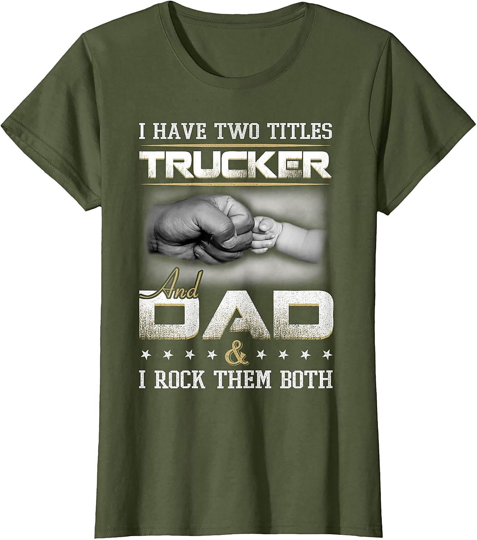 Trucker Dad Graphic Tee: I Have Two Titles Trucker and Dad Shirt