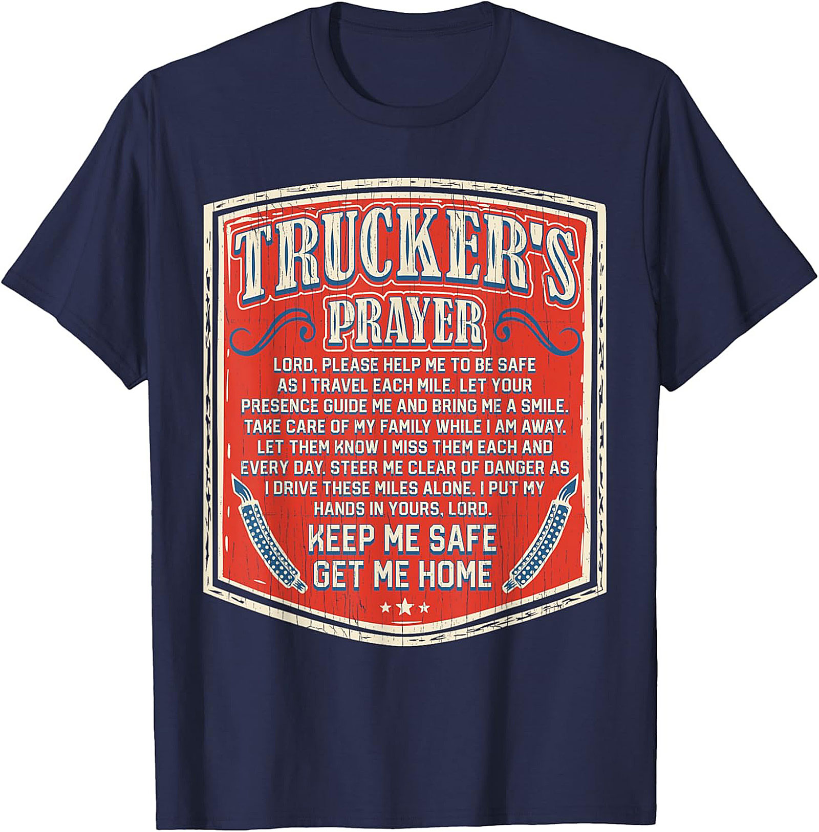 Trucker's Prayer Vintage Graphic Tee | Keep Me Safe Get Me Home Shirt
