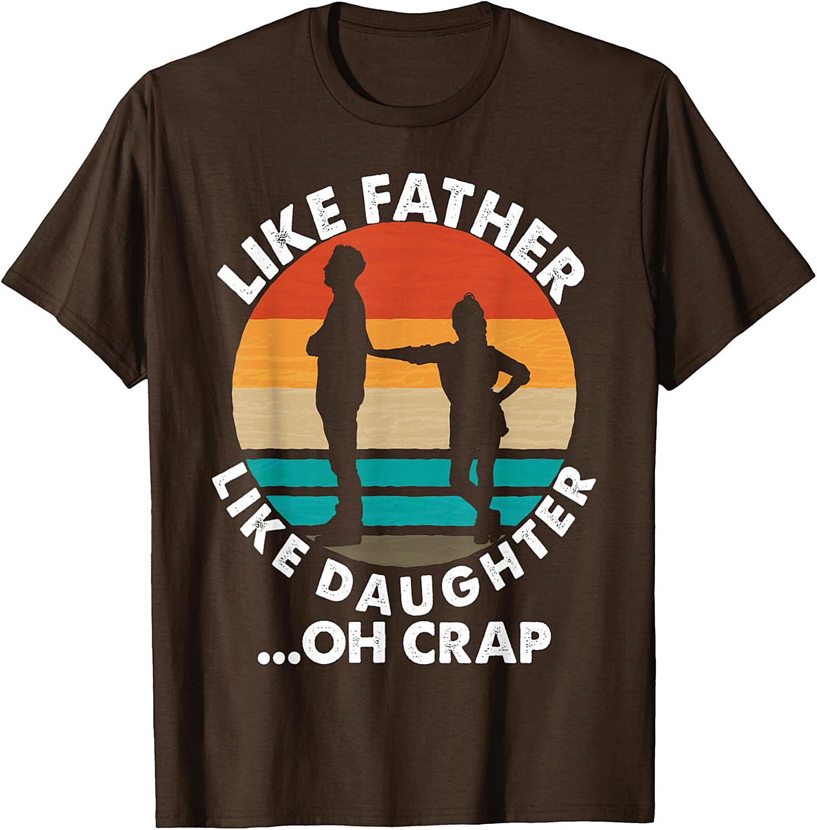 Funny Father Daughter T-Shirt Oh Crap Dad Graphic Tee