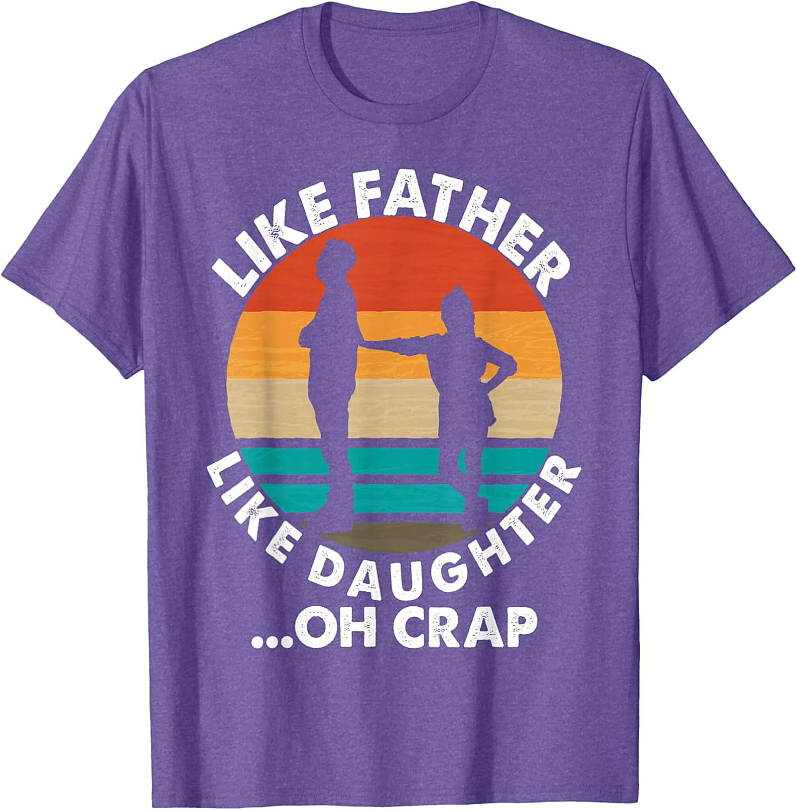 Funny Father Daughter T-Shirt Oh Crap Dad Graphic Tee