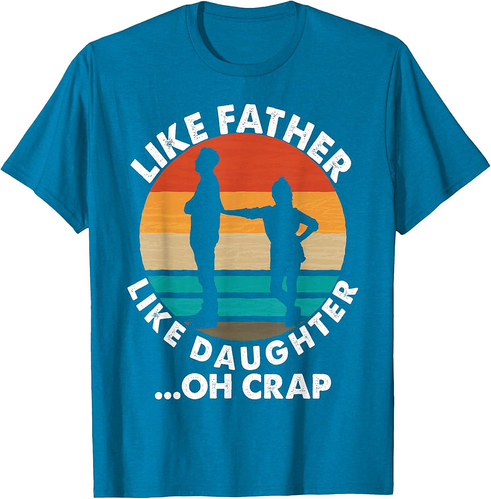 Funny Father Daughter T-Shirt Oh Crap Dad Graphic Tee