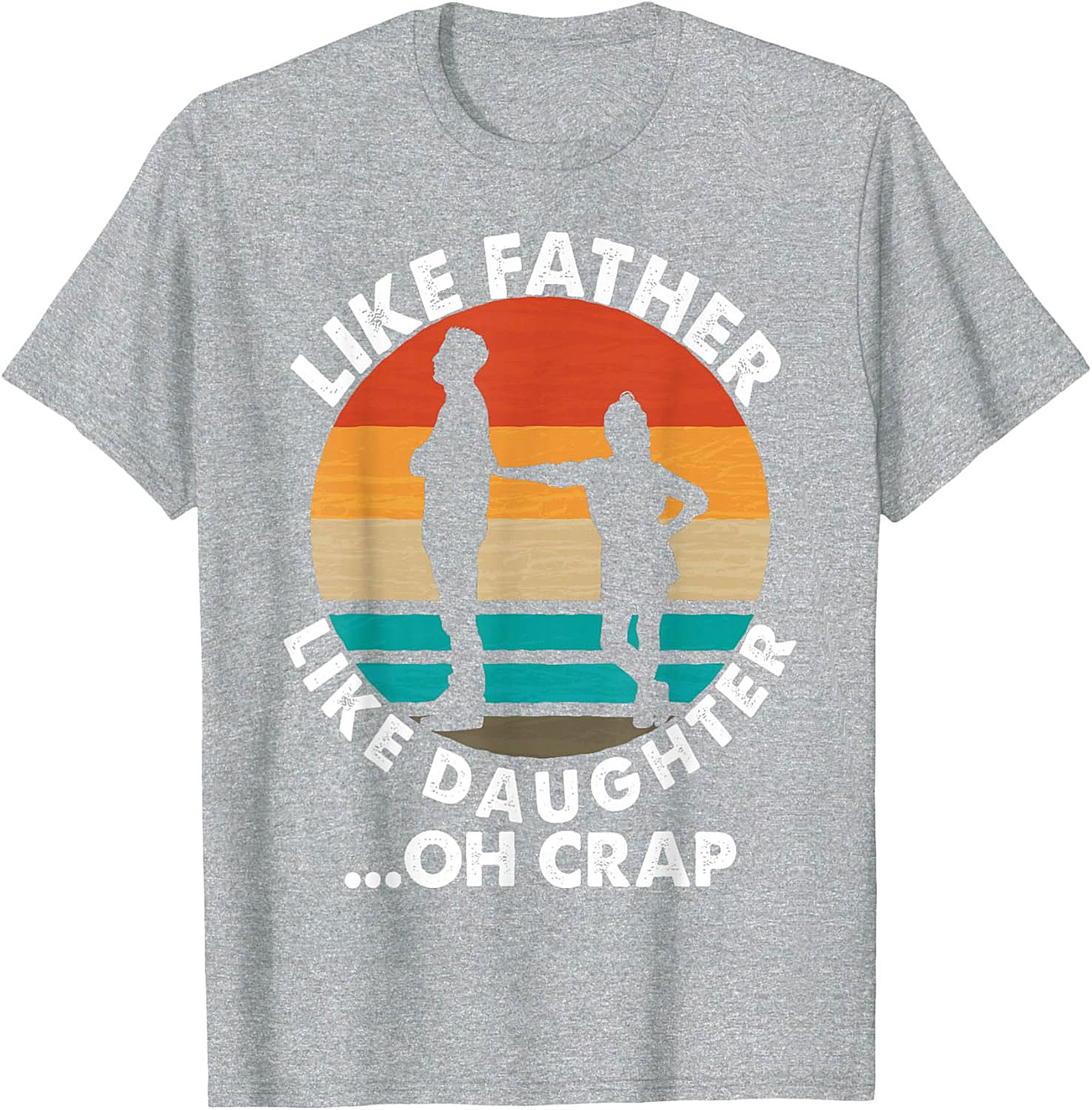 Funny Father Daughter T-Shirt Oh Crap Dad Graphic Tee