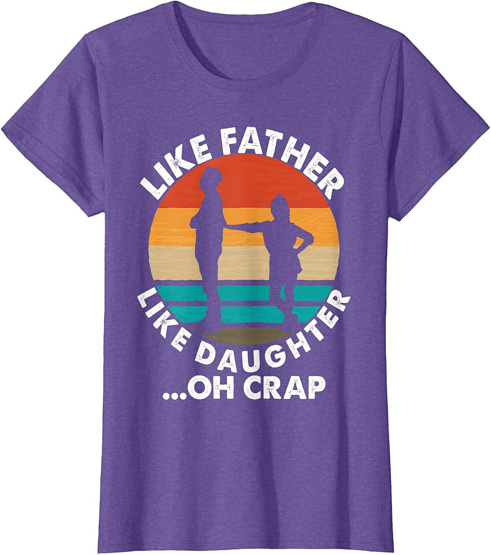 Funny Father Daughter T-Shirt Oh Crap Dad Graphic Tee