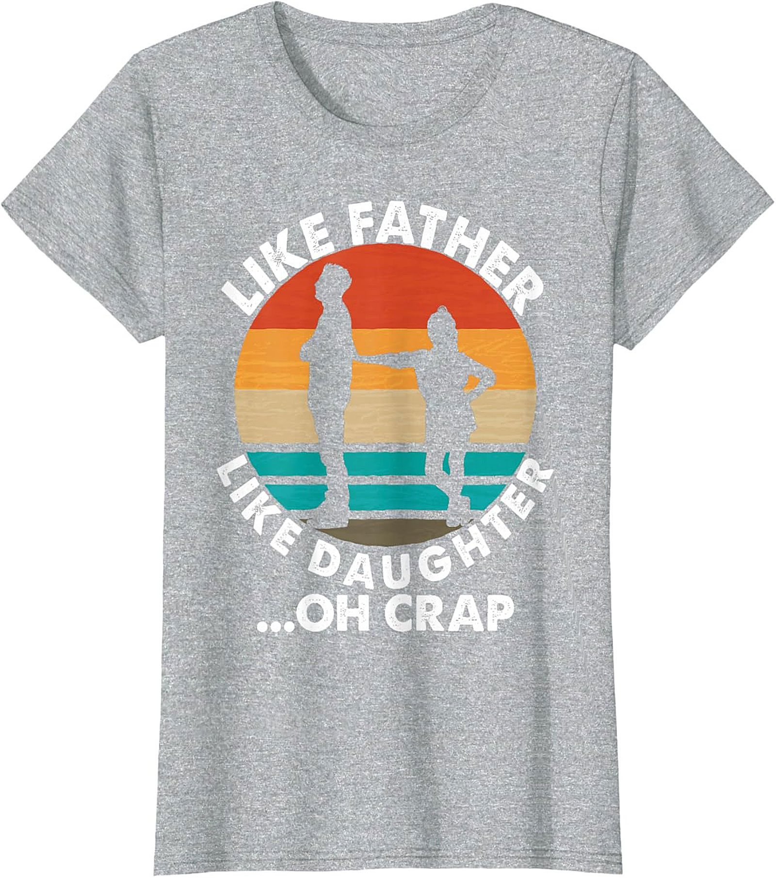 Funny Father Daughter T-Shirt Oh Crap Dad Graphic Tee