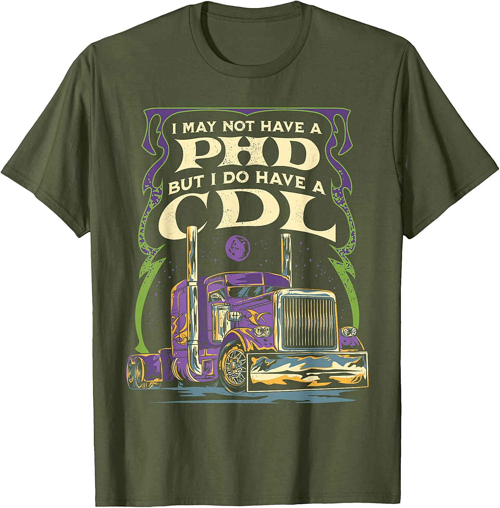CDL Graphic Tee: I May Not Have a PhD But I Have a CDL Trucker Shirt