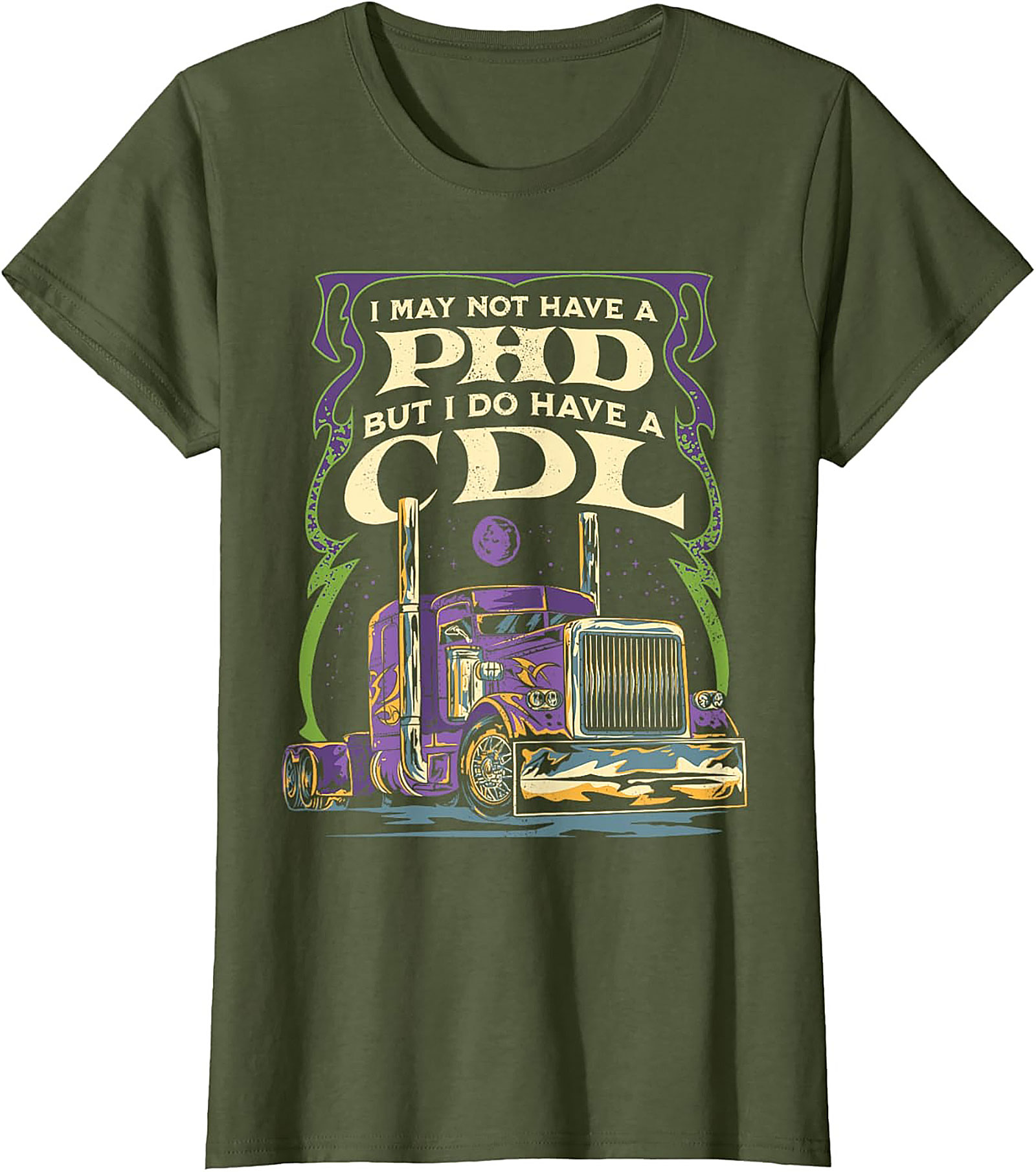 CDL Graphic Tee: I May Not Have a PhD But I Have a CDL Trucker Shirt