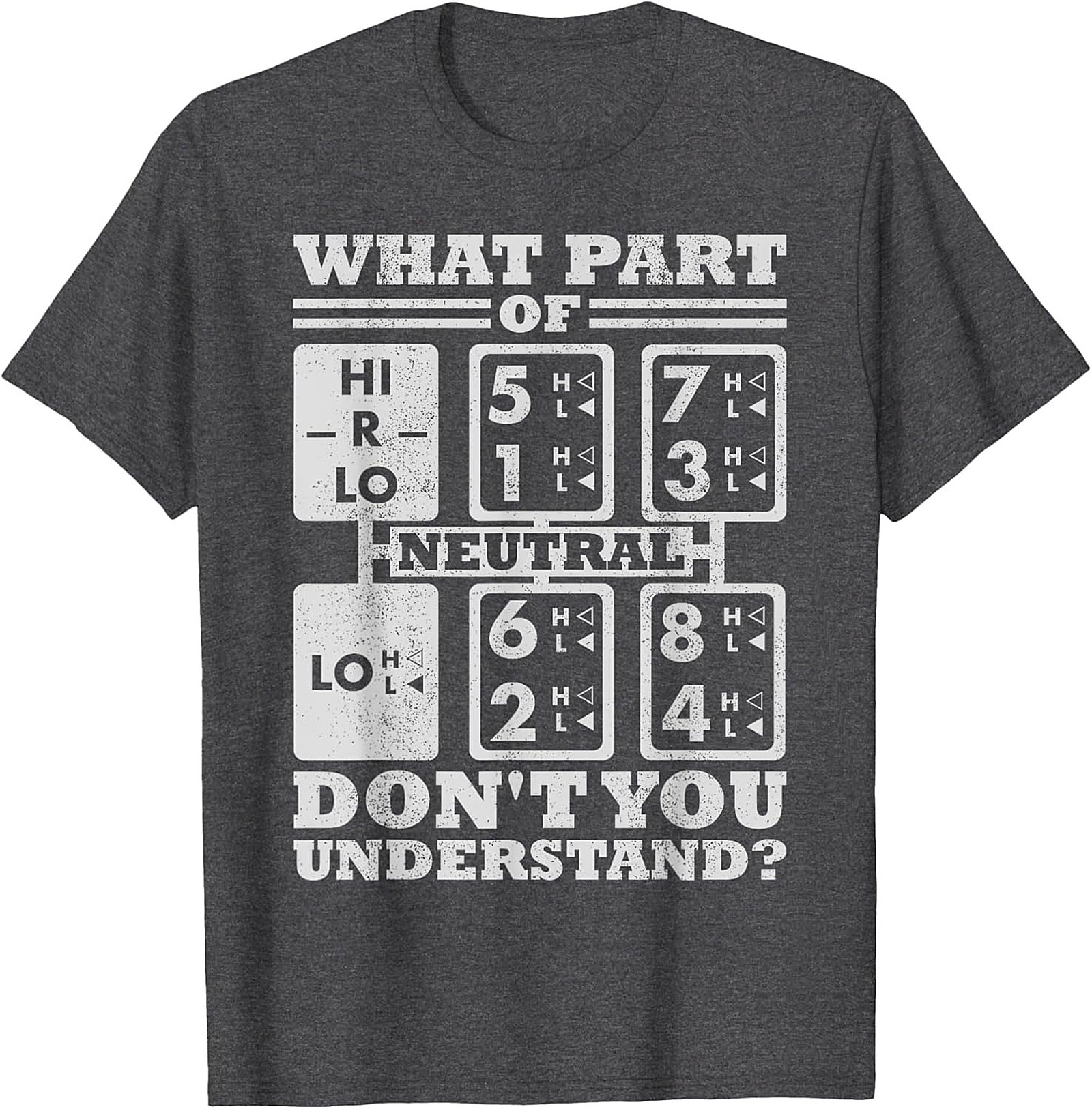 What Part Don't You Understand? Trucker Shift Pattern Graphic Tee
