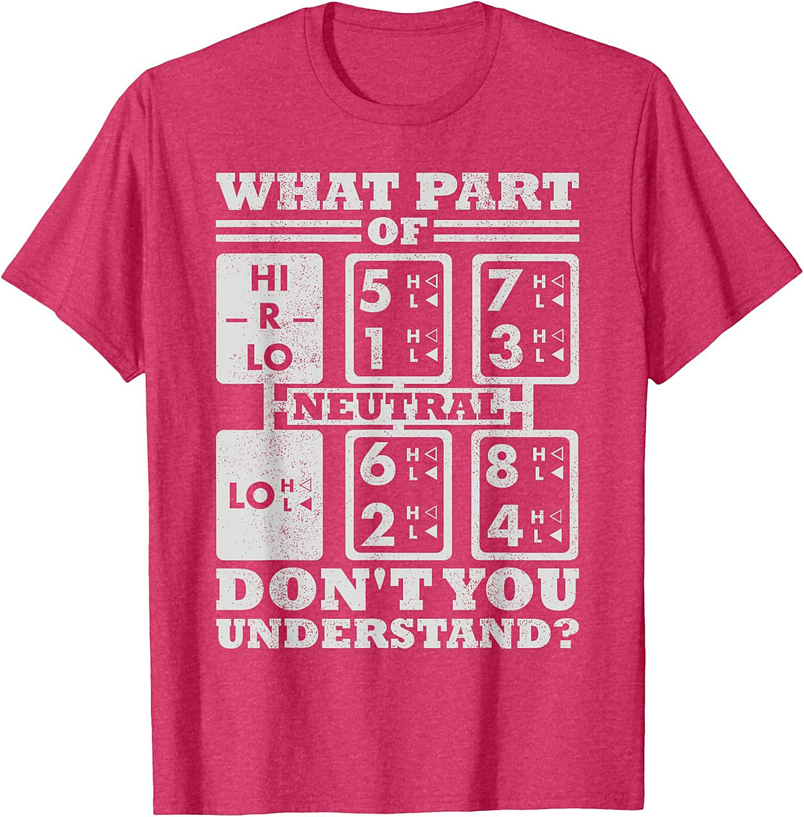 What Part Don't You Understand? Trucker Shift Pattern Graphic Tee