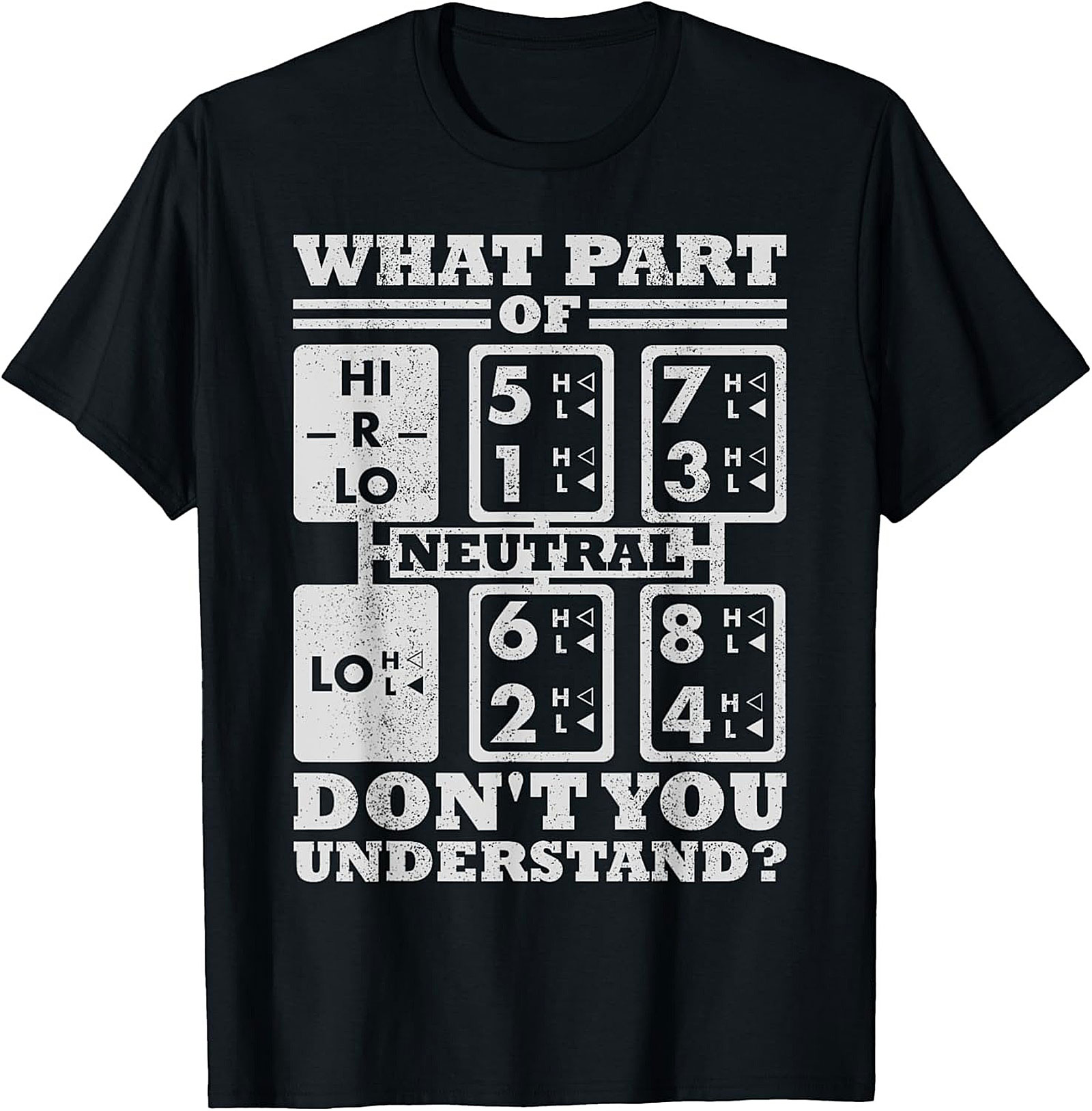 What Part Don't You Understand? Trucker Shift Pattern Graphic Tee