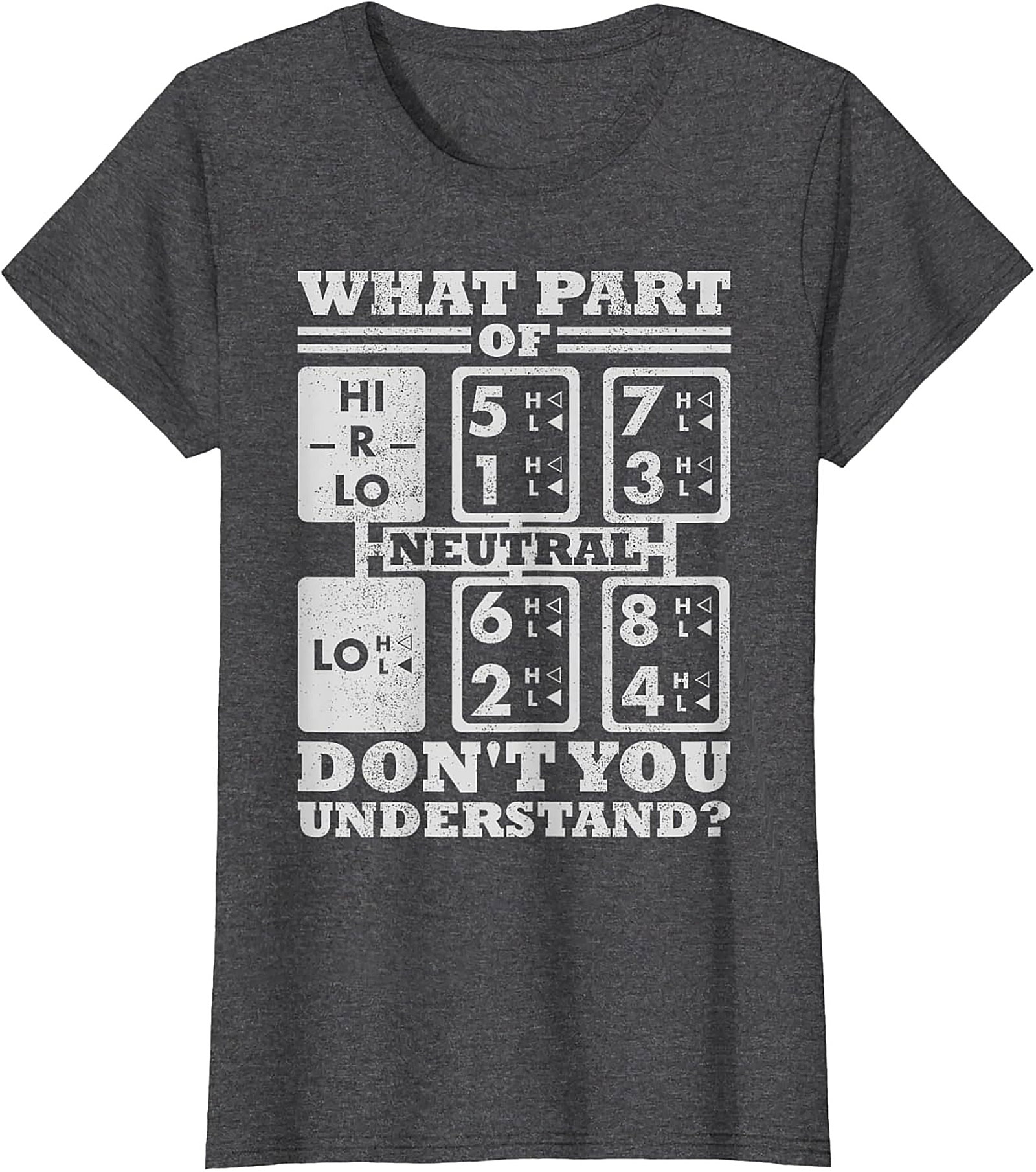 What Part Don't You Understand? Trucker Shift Pattern Graphic Tee