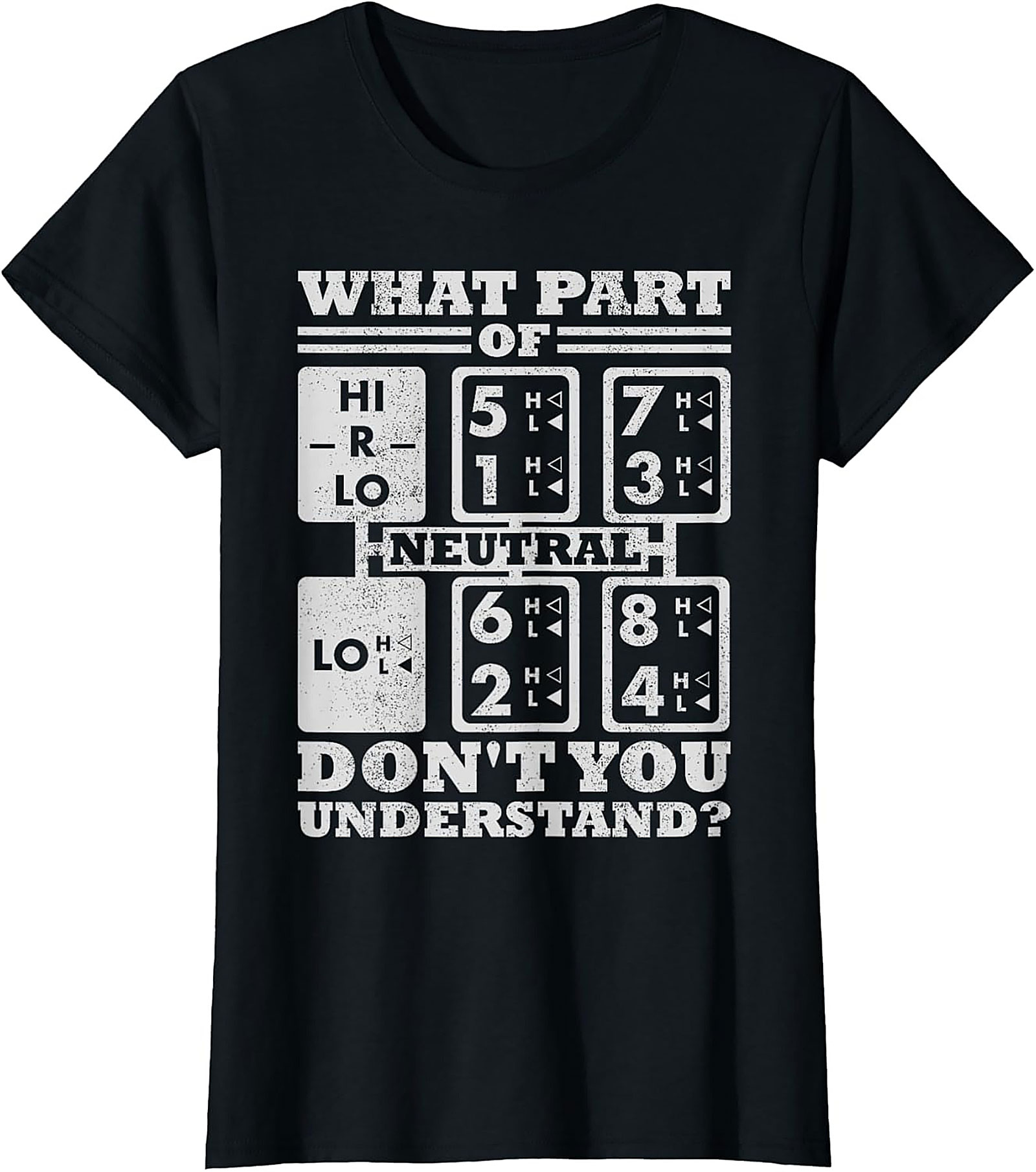 What Part Don't You Understand? Trucker Shift Pattern Graphic Tee