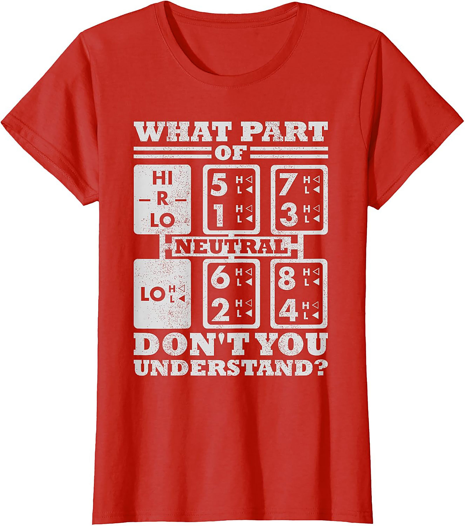 What Part Don't You Understand? Trucker Shift Pattern Graphic Tee