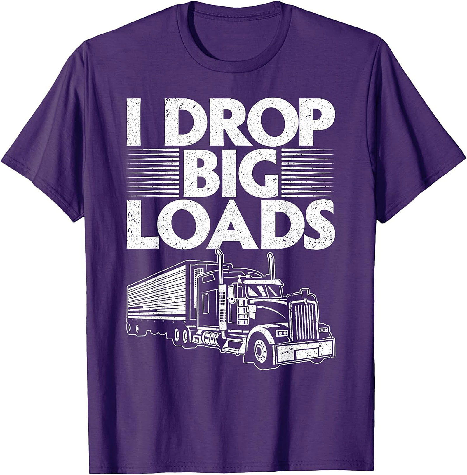 I Drop Big Loads Funny Trucker T-Shirt | Semi-Truck Driver Graphic Tee