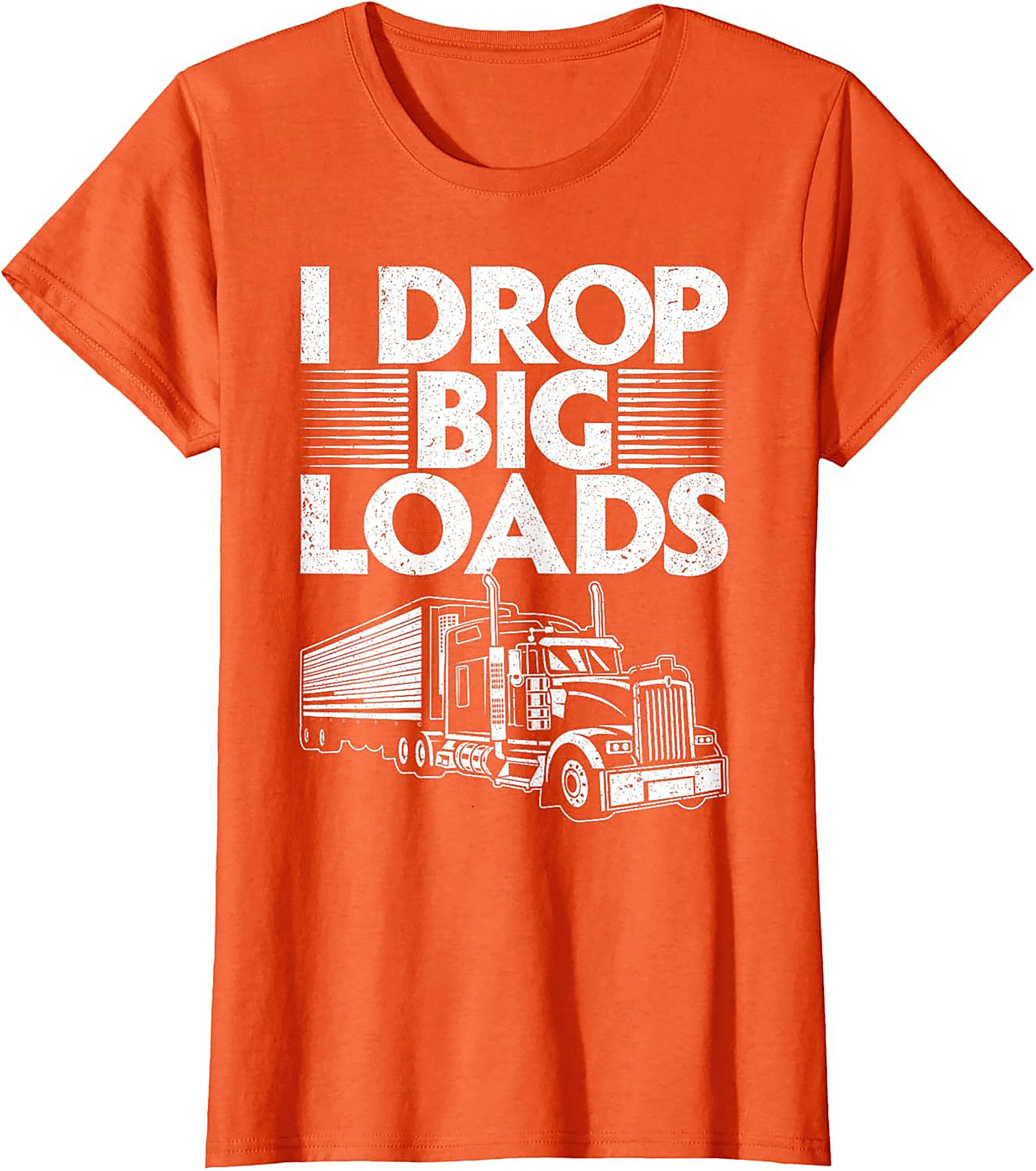 I Drop Big Loads Funny Trucker T-Shirt | Semi-Truck Driver Graphic Tee