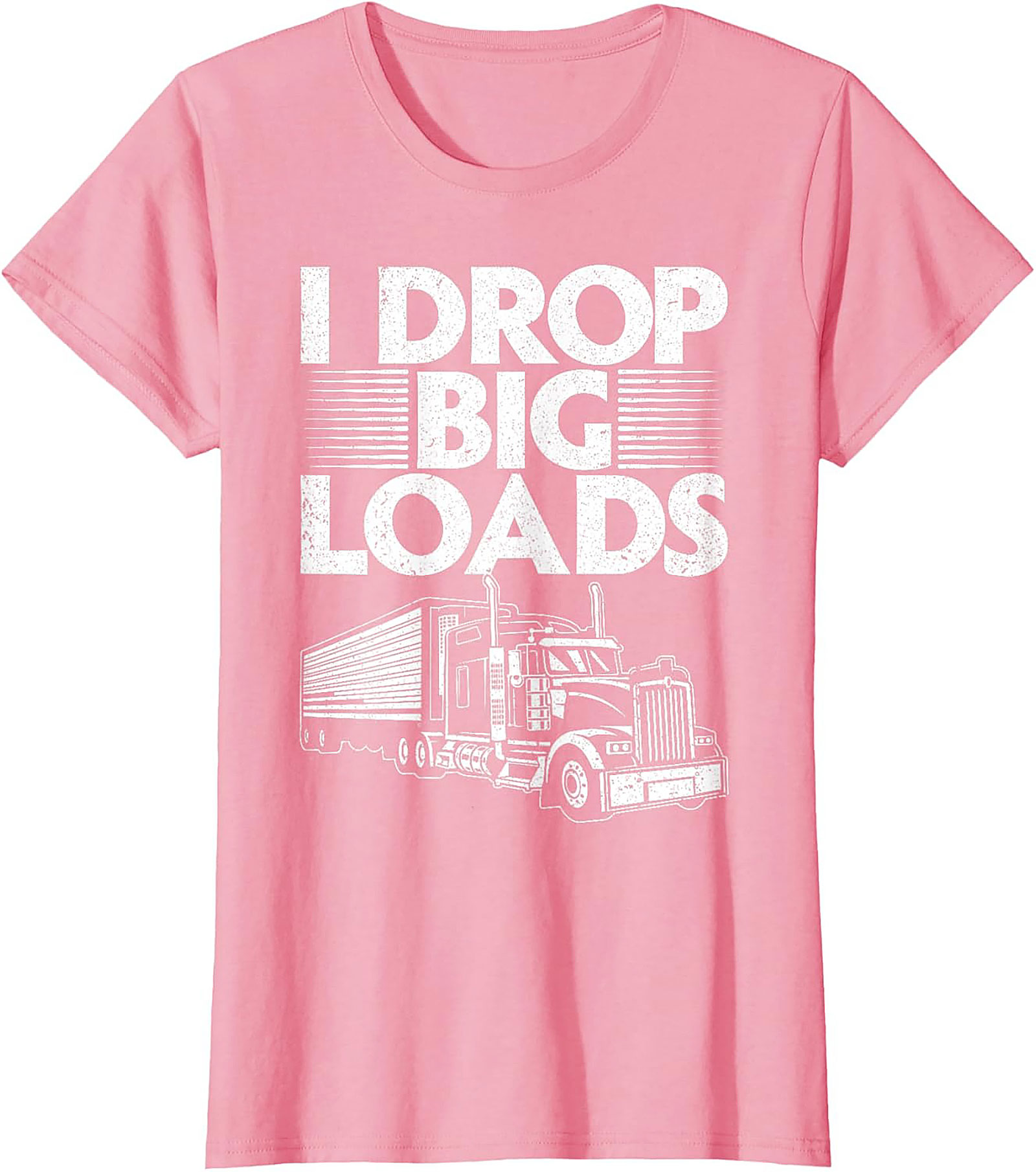 I Drop Big Loads Funny Trucker T-Shirt | Semi-Truck Driver Graphic Tee
