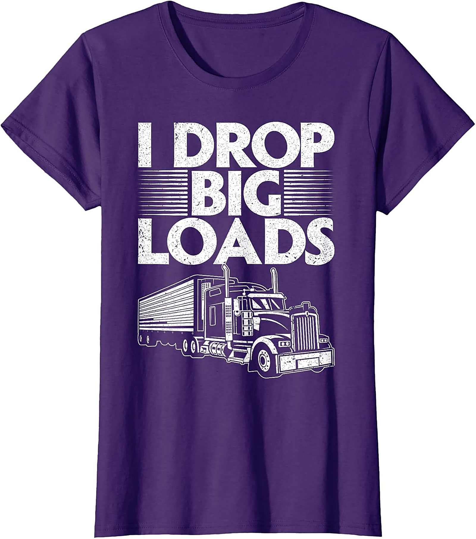 I Drop Big Loads Funny Trucker T-Shirt | Semi-Truck Driver Graphic Tee