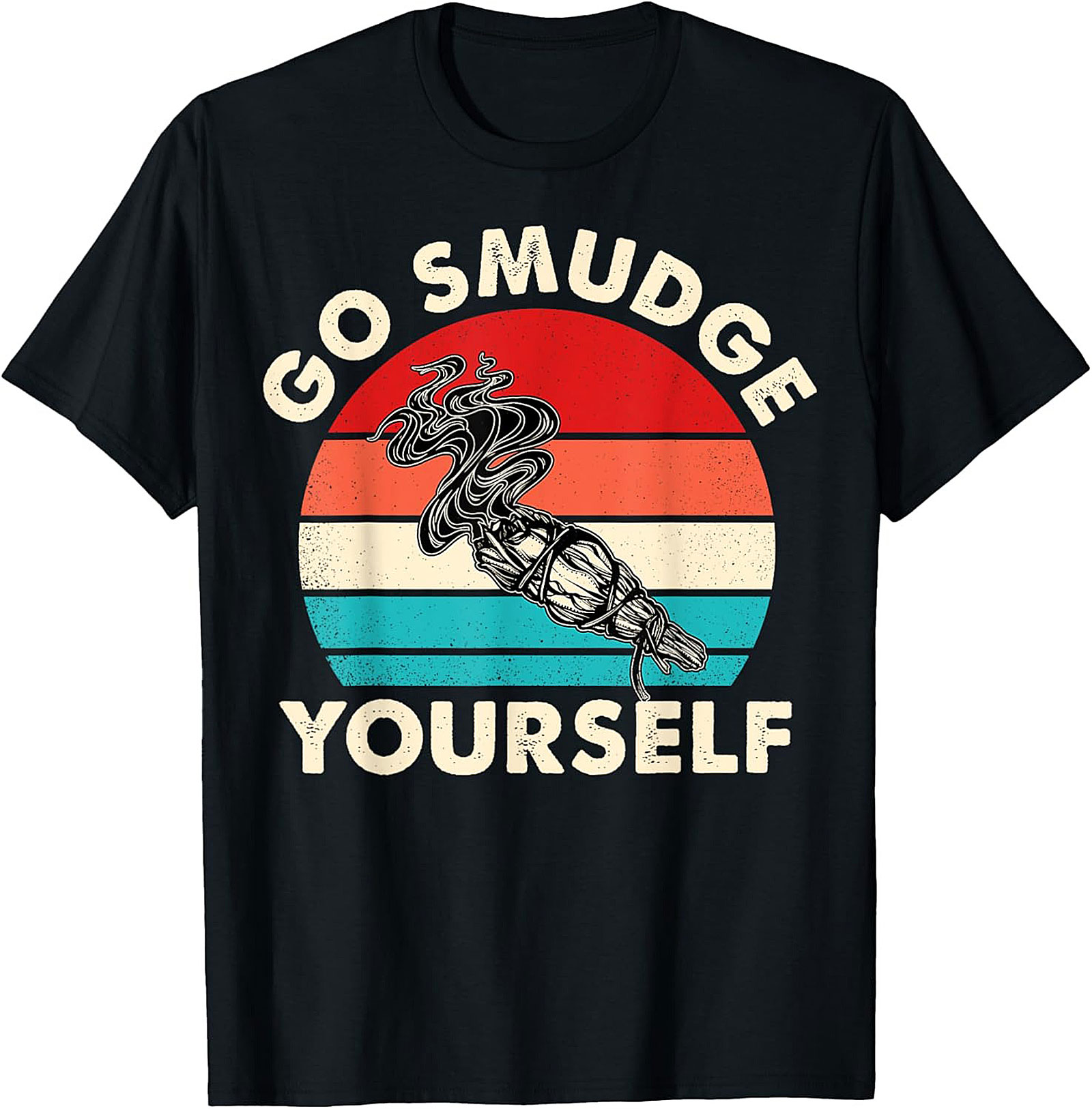 Go Smudge Yourself Funny T-Shirt Retro Sage Graphic Tee