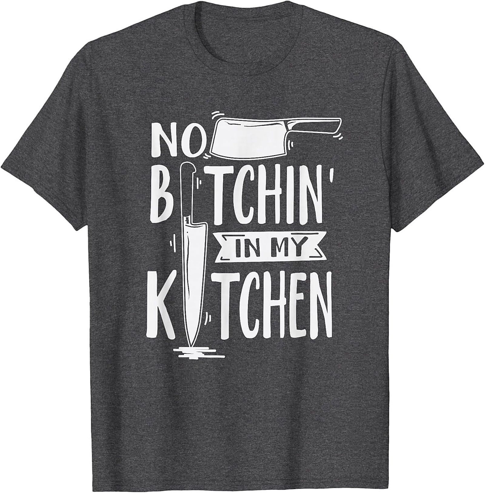 Funny Chef T-shirt No Bitchin’ In My Kitchen Graphic Tee