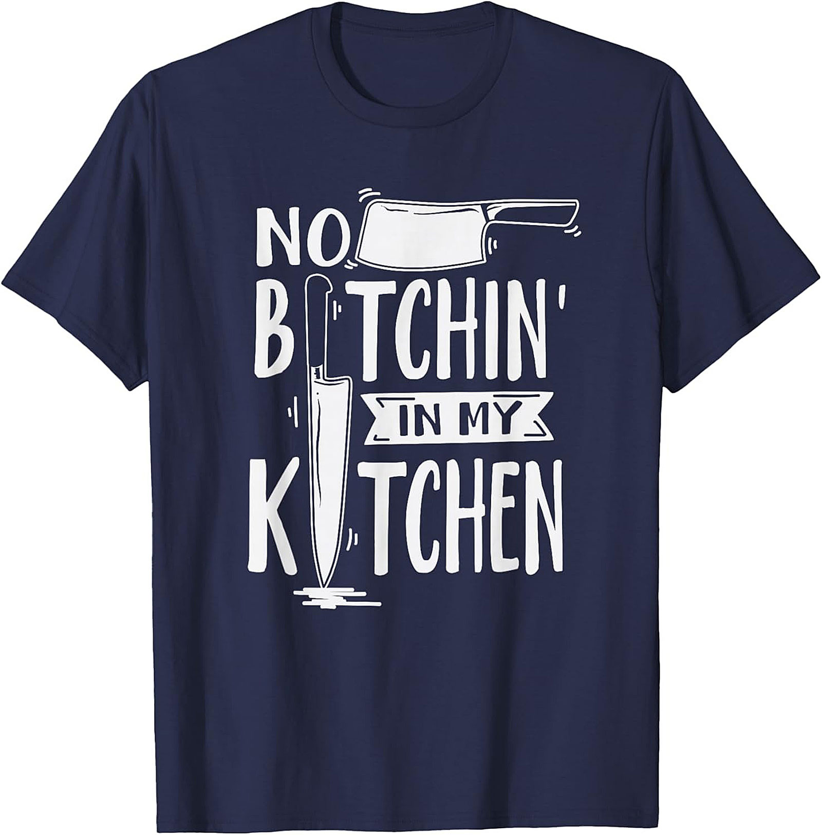 Funny Chef T-shirt No Bitchin’ In My Kitchen Graphic Tee