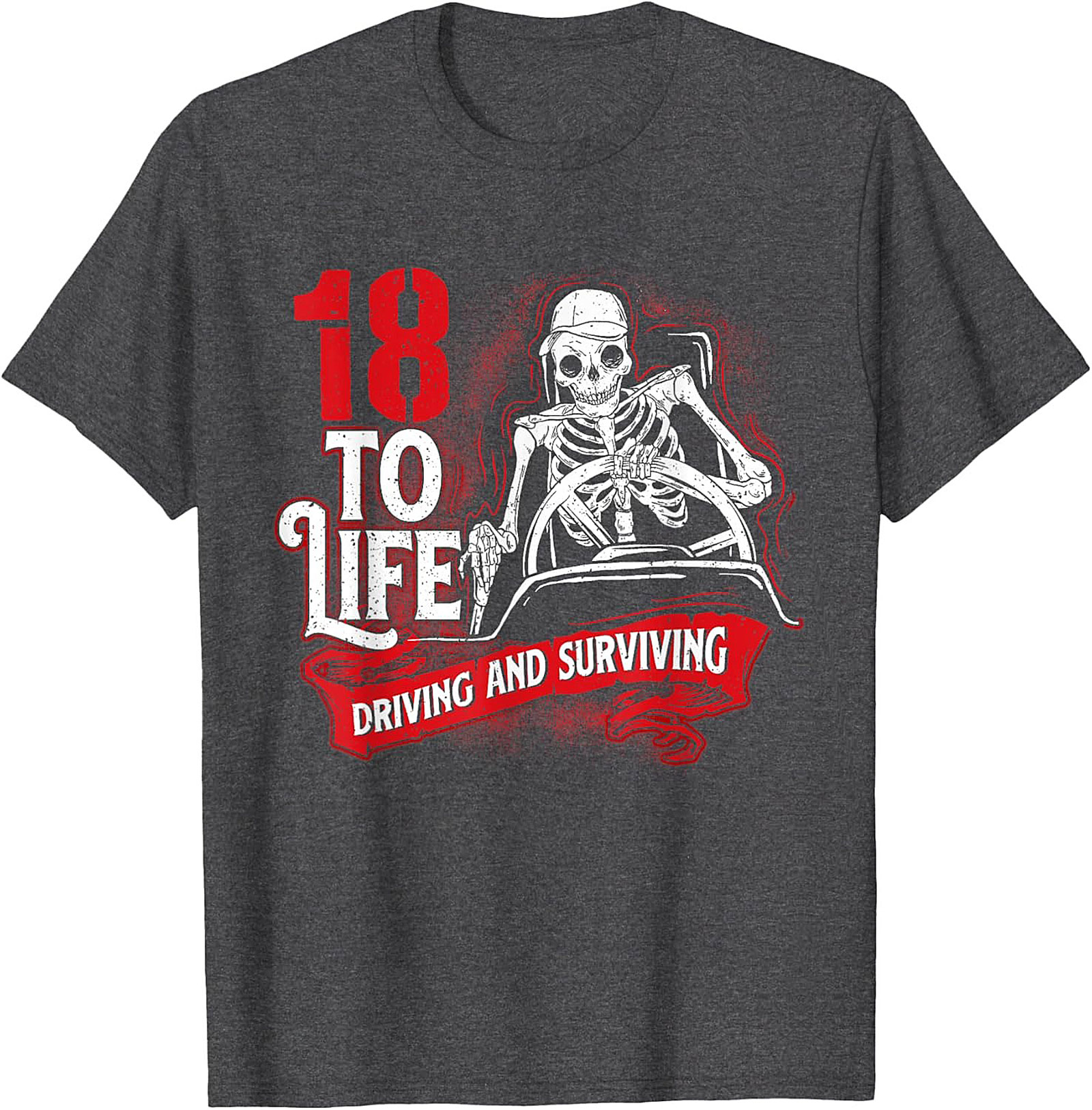 18 To Life Driving and Surviving T-shirt | Funny Skeleton Driving Graphic Tee