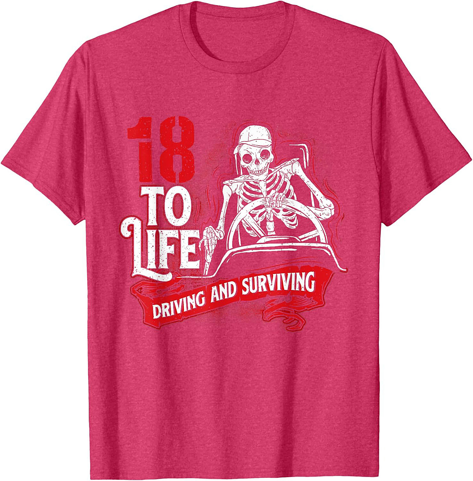 18 To Life Driving and Surviving T-shirt | Funny Skeleton Driving Graphic Tee