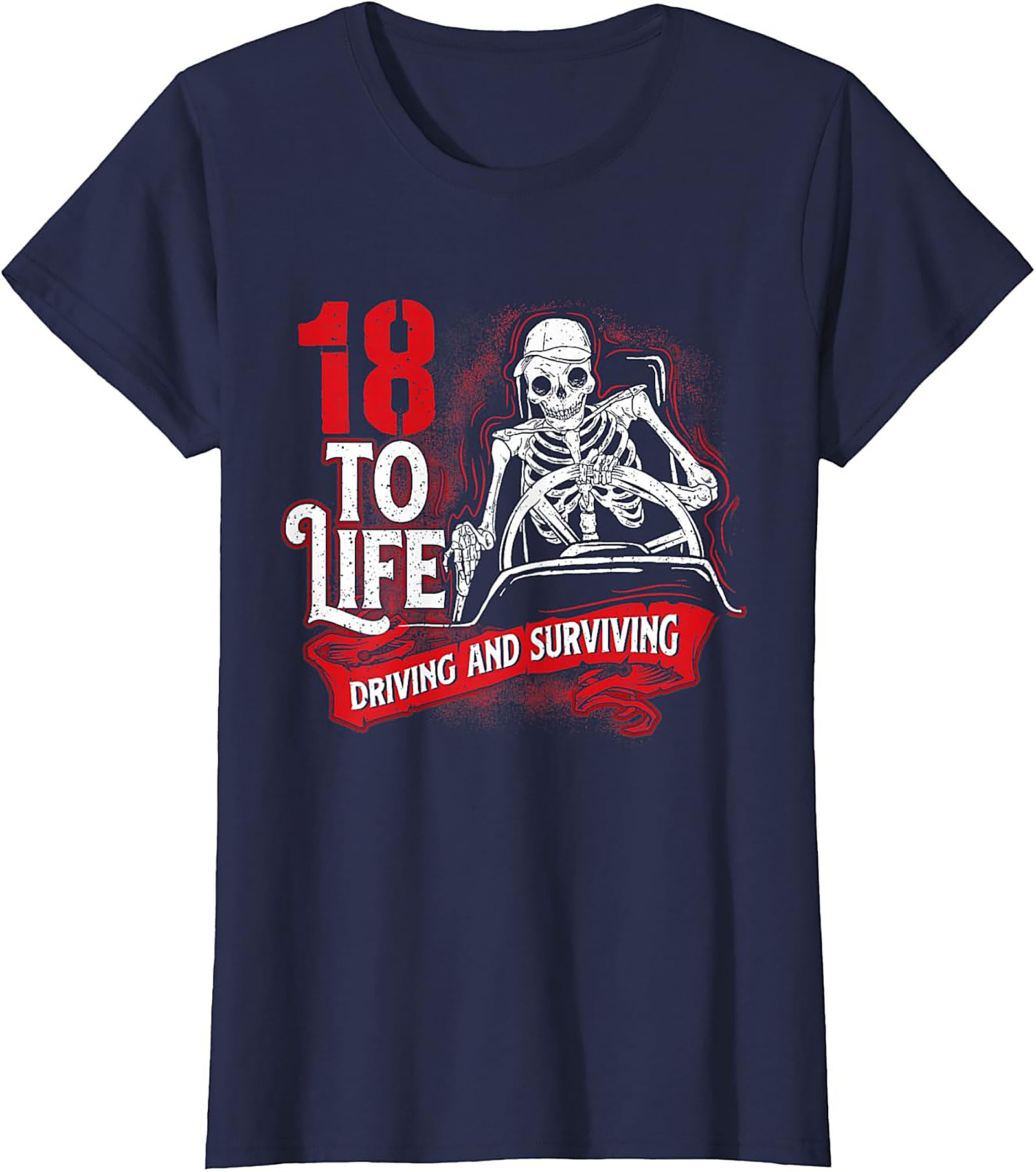 18 To Life Driving and Surviving T-shirt | Funny Skeleton Driving Graphic Tee