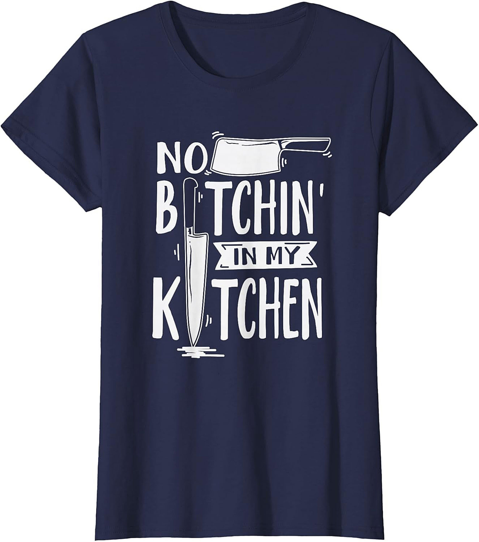 Funny Chef T-shirt No Bitchin’ In My Kitchen Graphic Tee