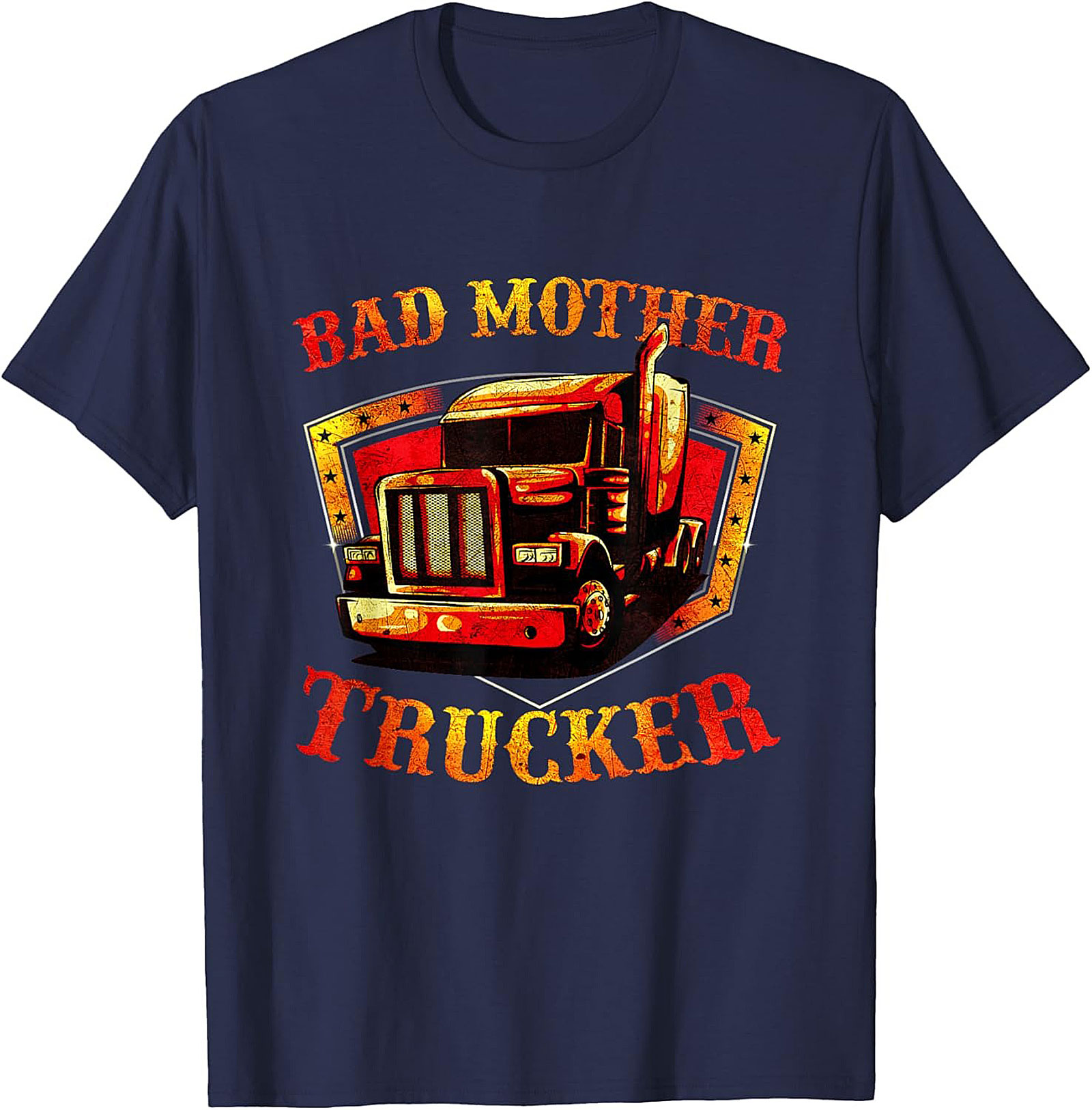Bad Mother Trucker Graphic Tee | The Ultimate Funny Trucker Shirt