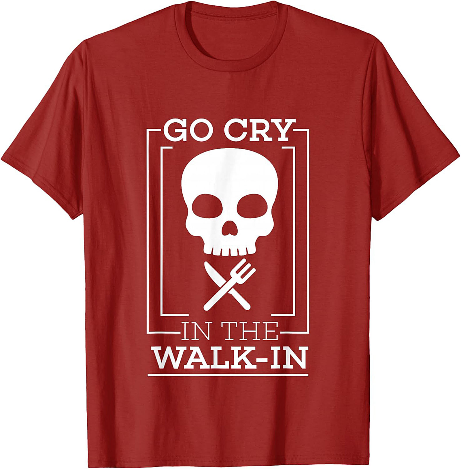 Go Cry In The Walk-In Funny T-Shirt Chef Humor Graphic Tee