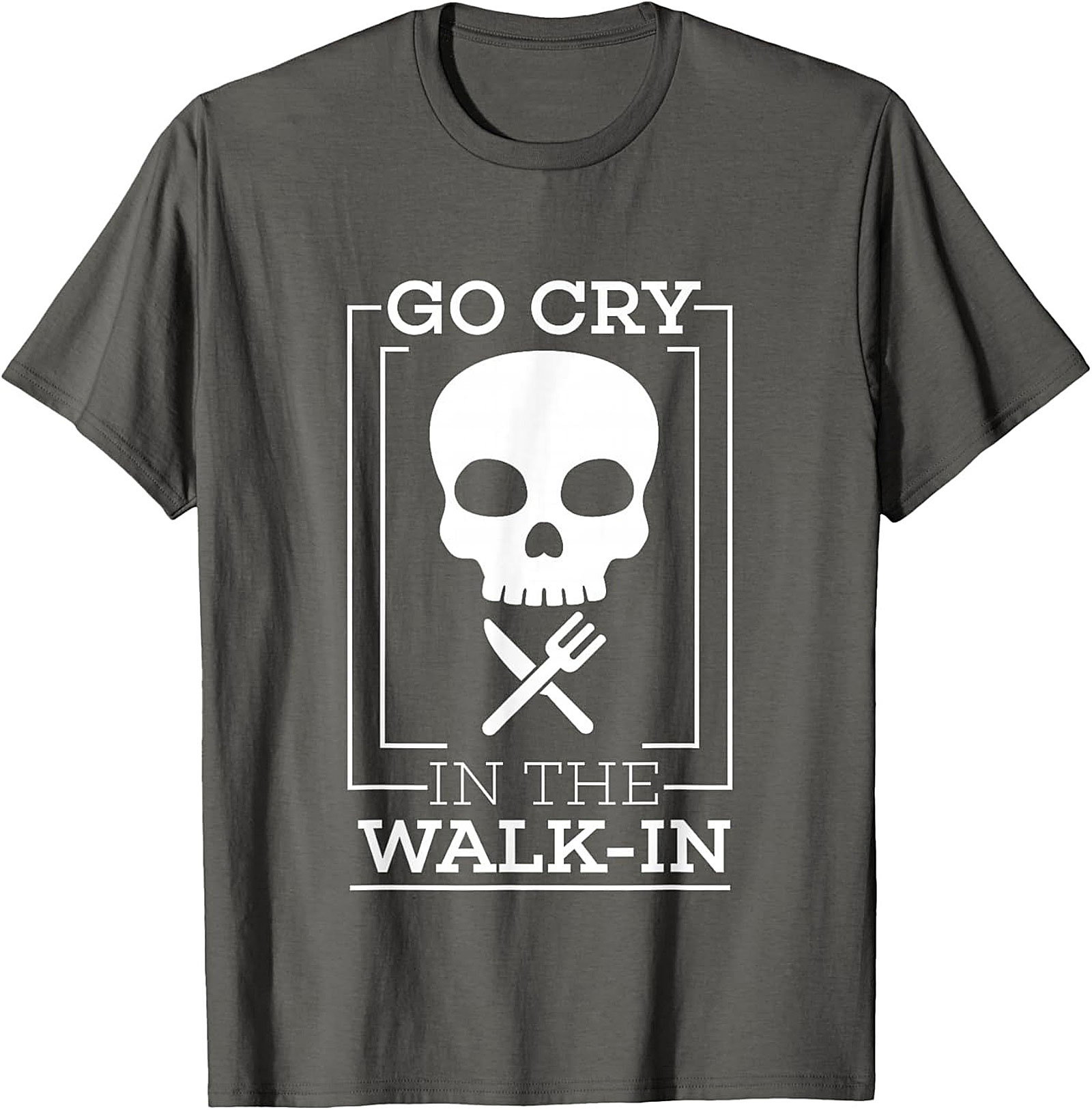 Go Cry In The Walk-In Funny T-Shirt Chef Humor Graphic Tee