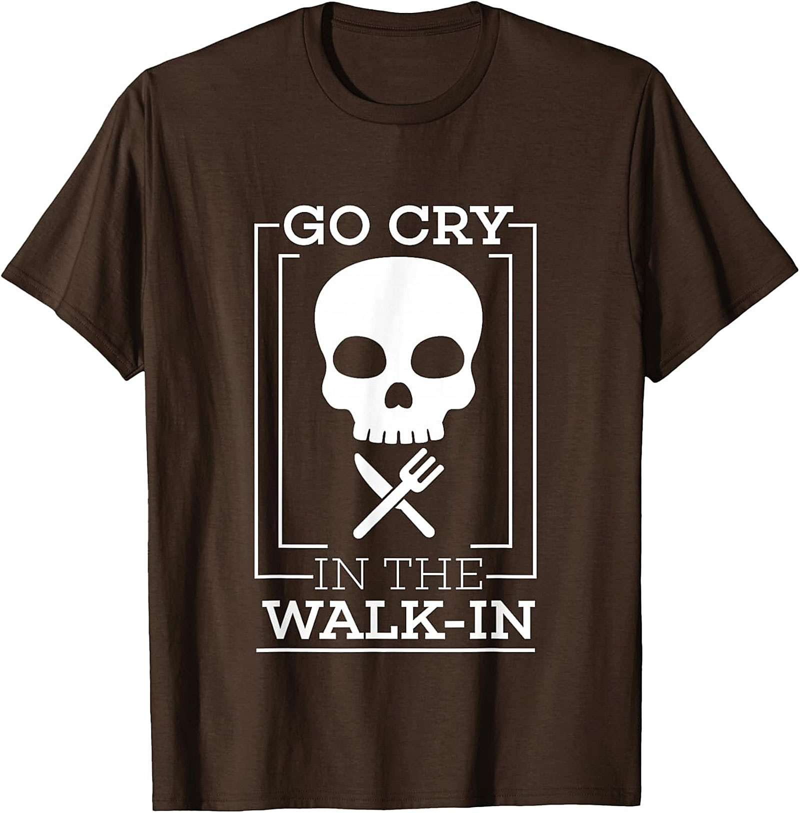Go Cry In The Walk-In Funny T-Shirt Chef Humor Graphic Tee