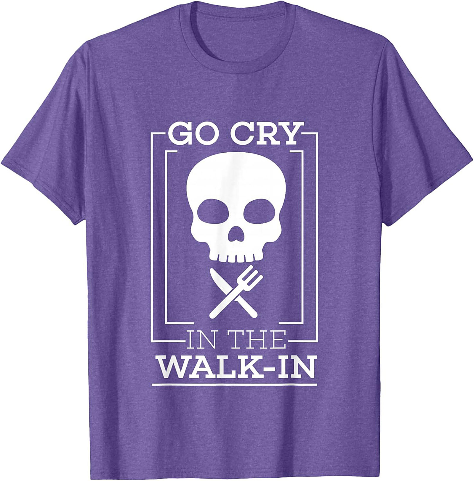 Go Cry In The Walk-In Funny T-Shirt Chef Humor Graphic Tee