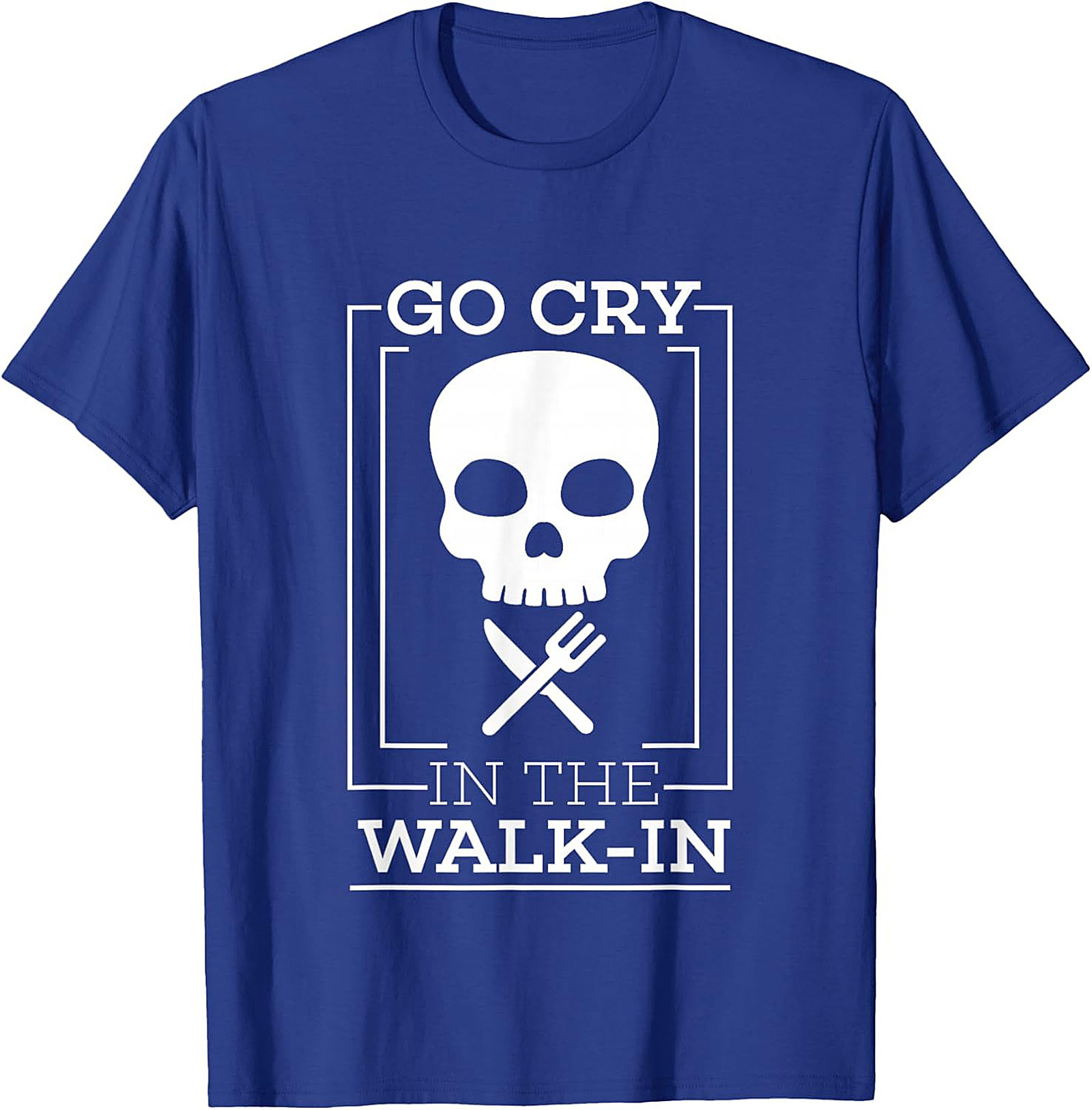 Go Cry In The Walk-In Funny T-Shirt Chef Humor Graphic Tee