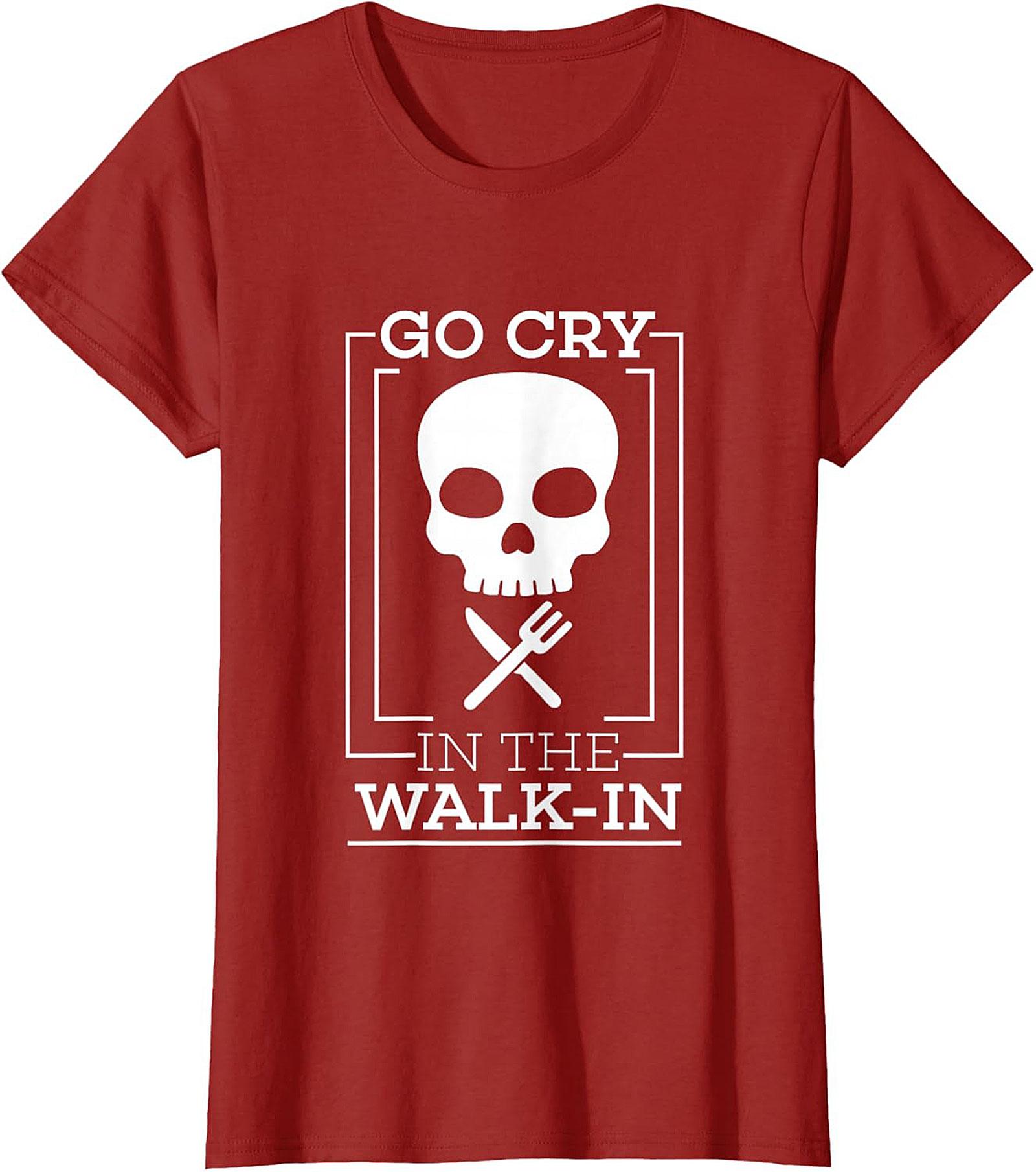 Go Cry In The Walk-In Funny T-Shirt Chef Humor Graphic Tee