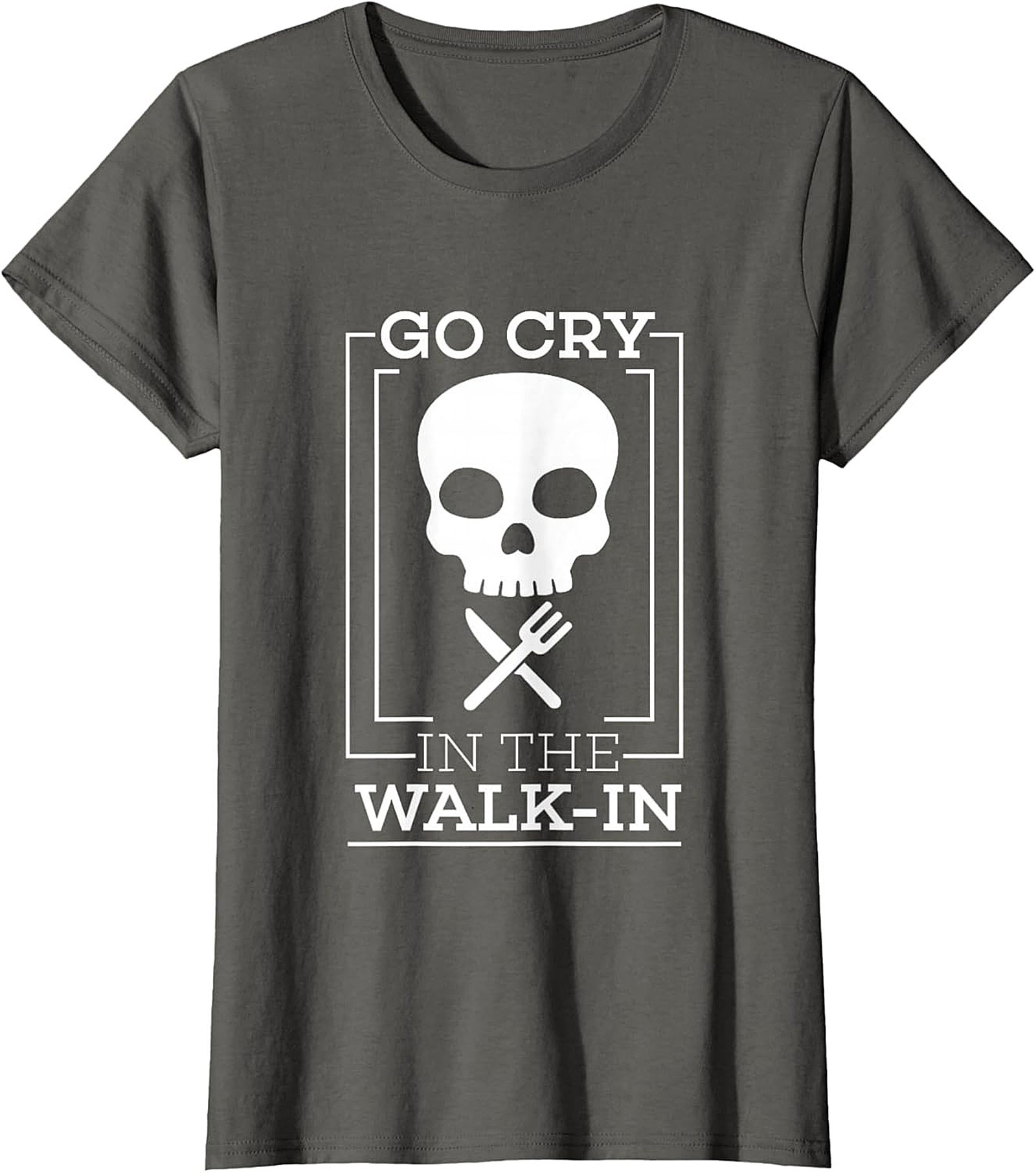 Go Cry In The Walk-In Funny T-Shirt Chef Humor Graphic Tee