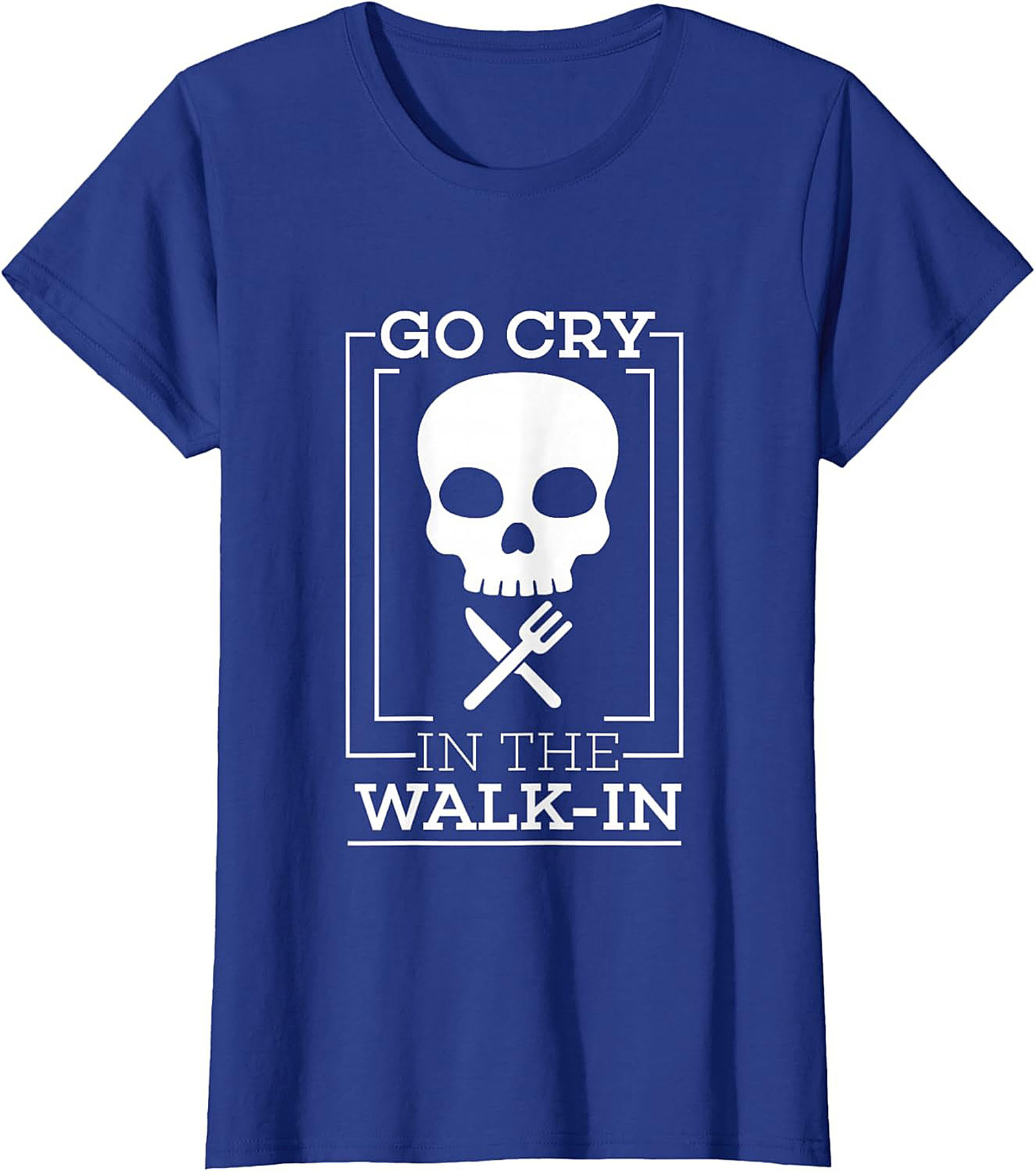 Go Cry In The Walk-In Funny T-Shirt Chef Humor Graphic Tee