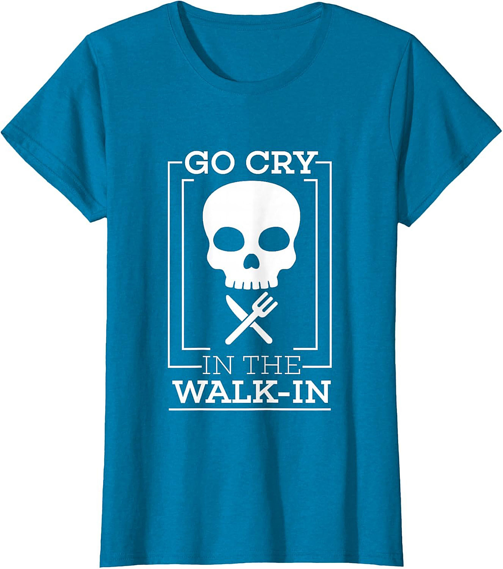 Go Cry In The Walk-In Funny T-Shirt Chef Humor Graphic Tee