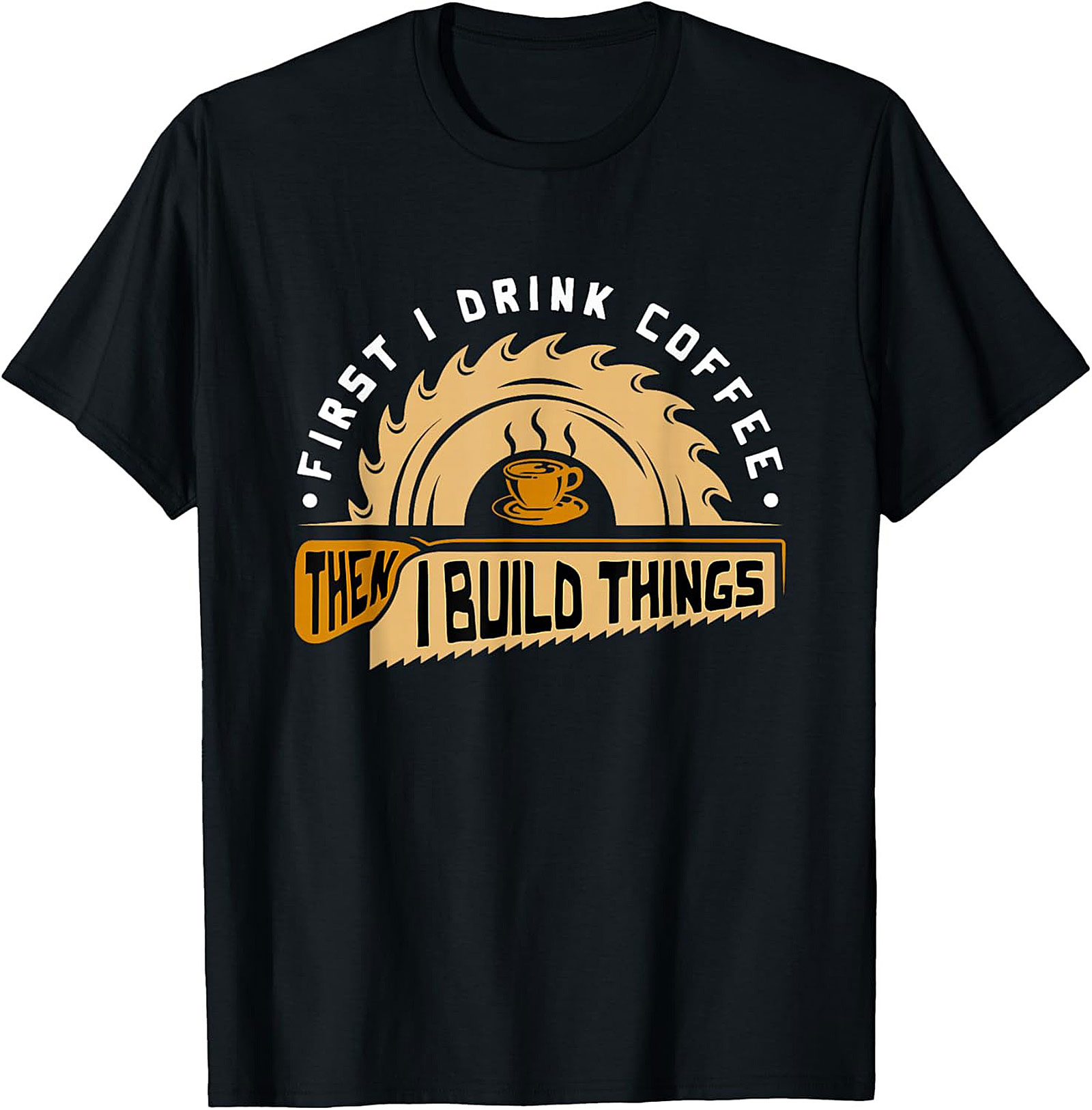 Funny Woodworking T-shirt Coffee & Build Graphic Tee