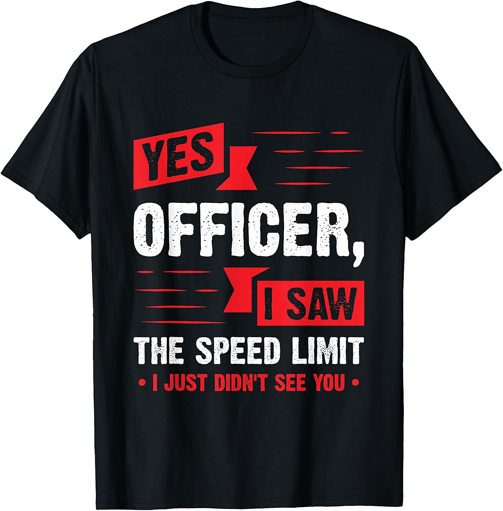 Funny Speeding Graphic Tee Yes Officer Driving Humor Shirt