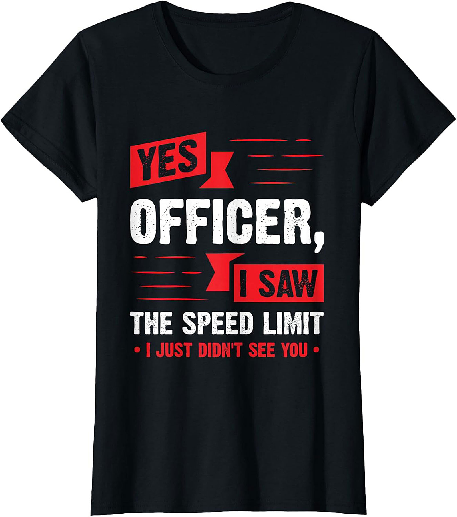Funny Speeding Graphic Tee Yes Officer Driving Humor Shirt