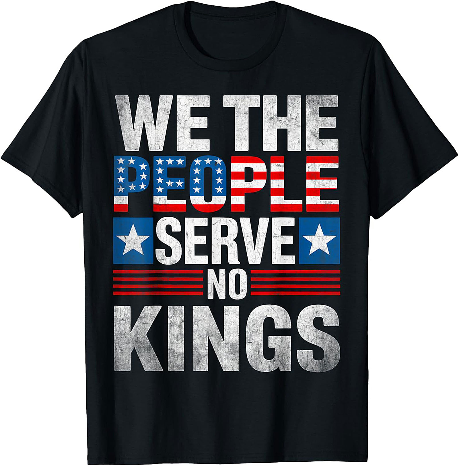 We The People Serve No Kings Patriotic Freedom Tee