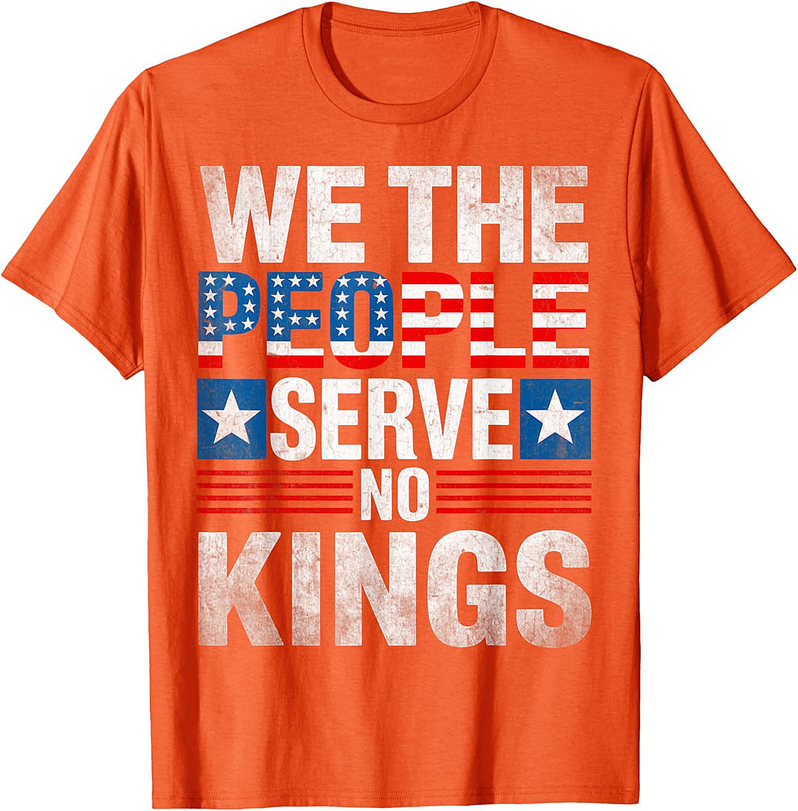 We The People Serve No Kings Patriotic Freedom Tee