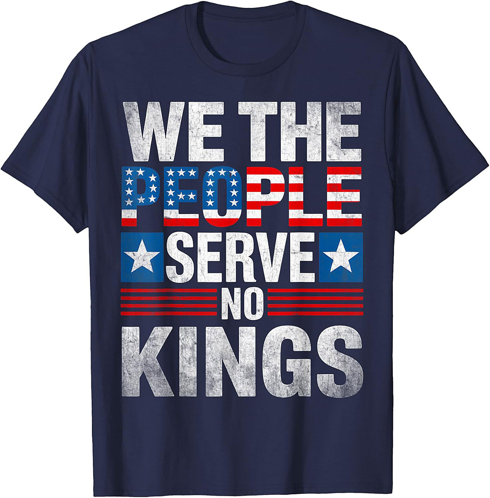 We The People Serve No Kings Patriotic Freedom Tee