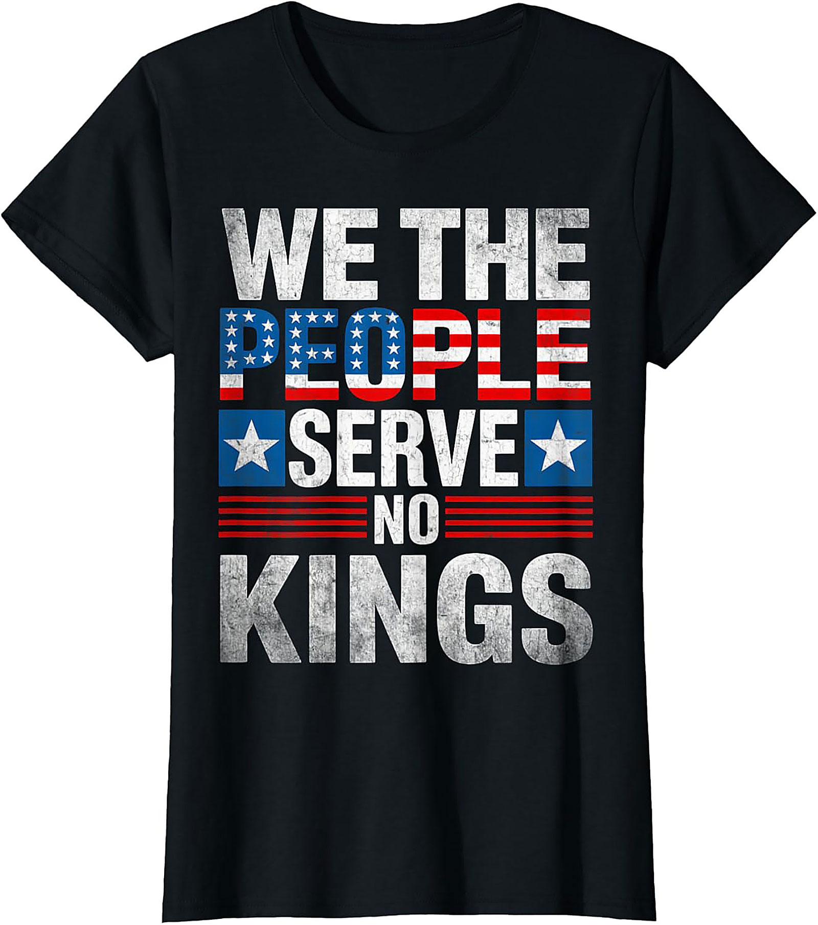 We The People Serve No Kings Patriotic Freedom Tee