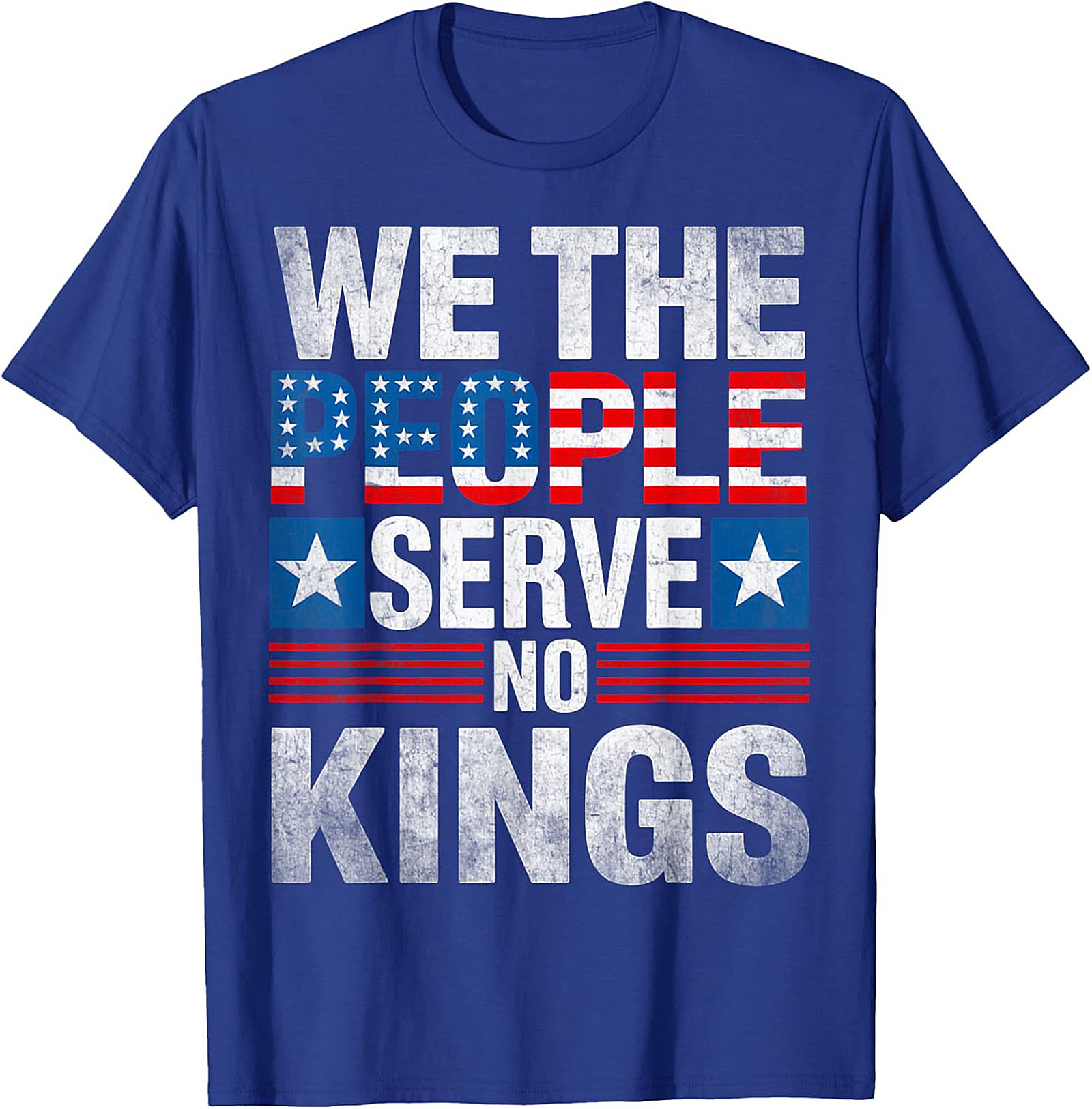 We The People Serve No Kings Patriotic Freedom Tee