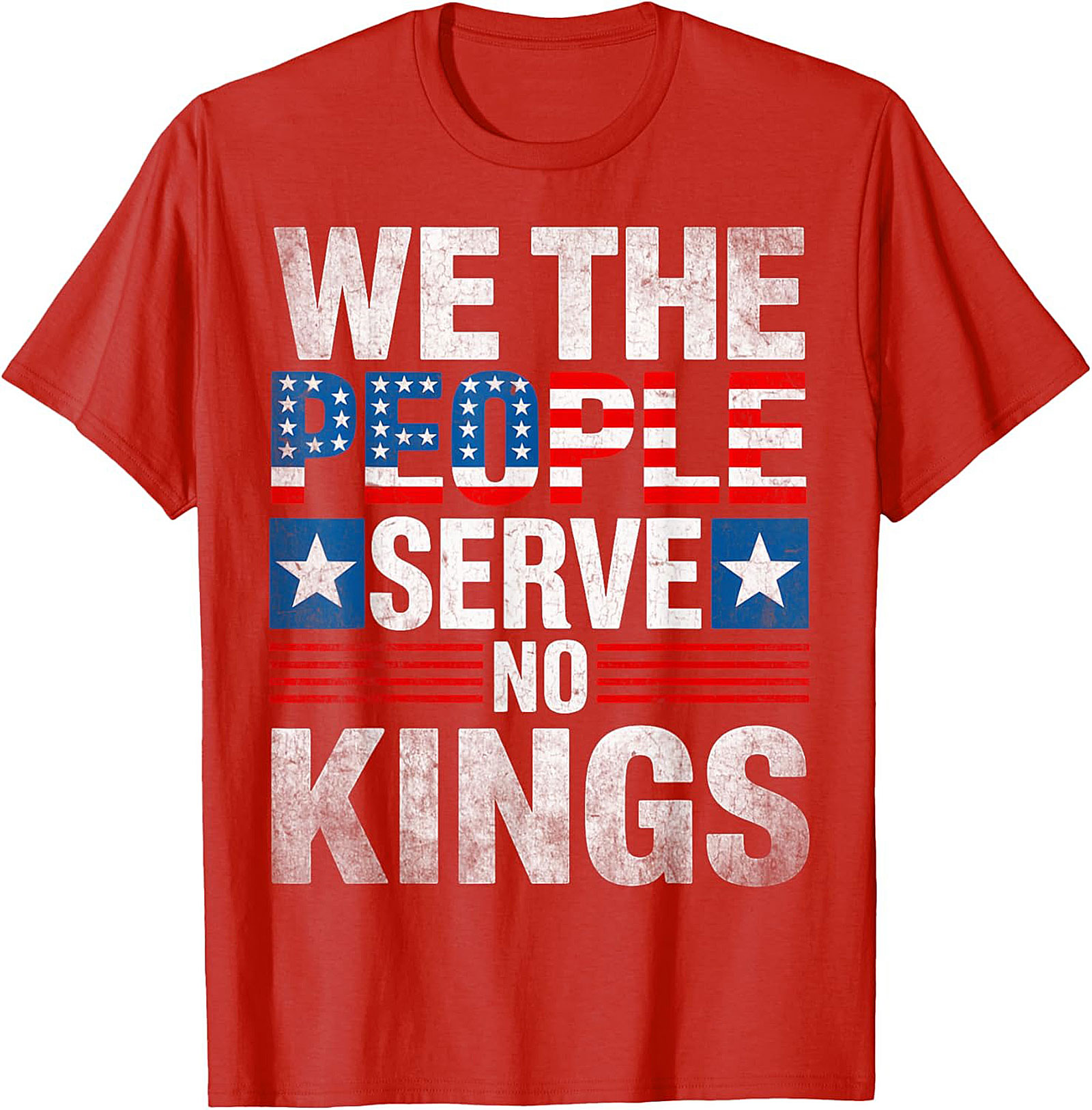 We The People Serve No Kings Patriotic Freedom Tee