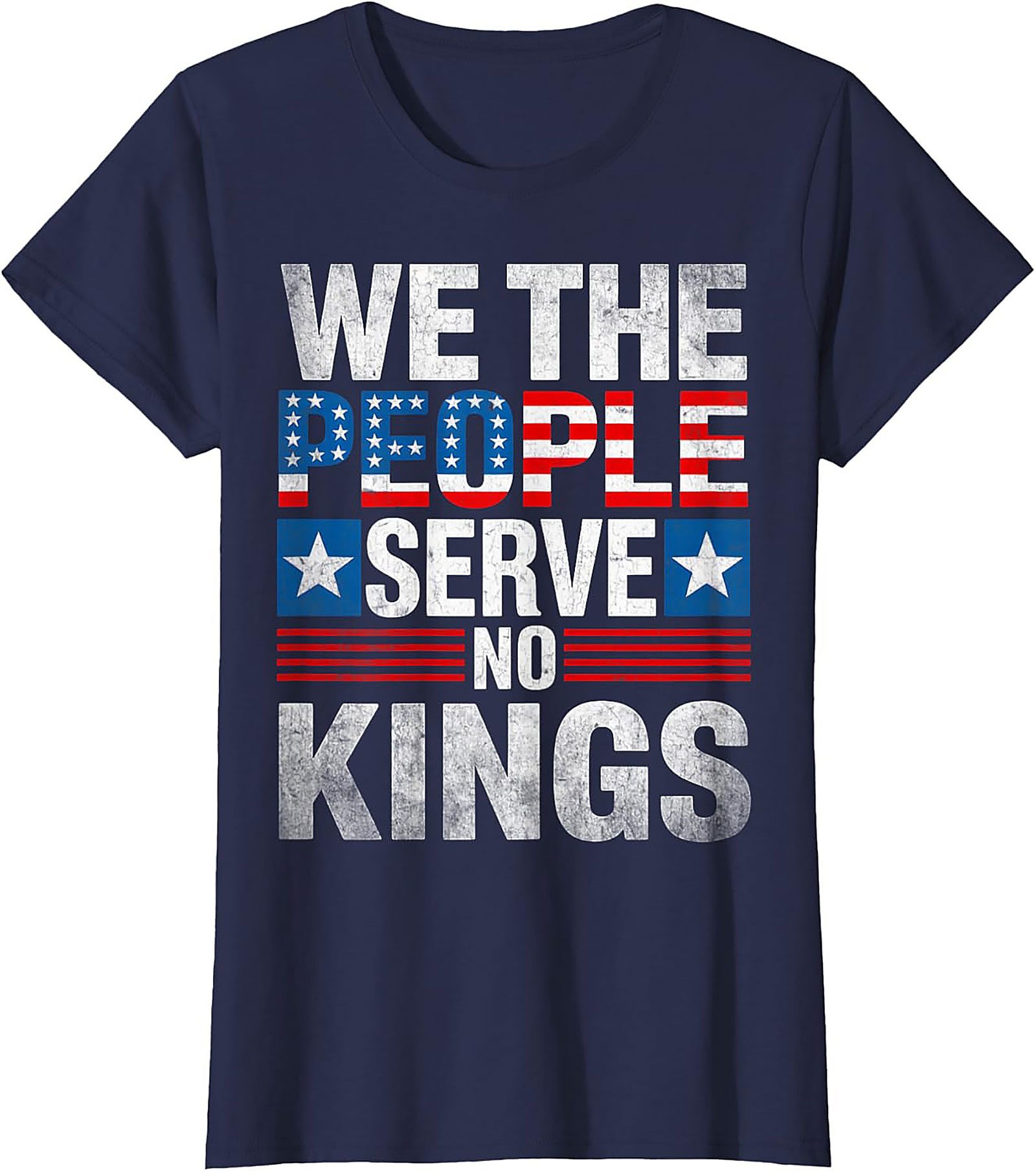 We The People Serve No Kings Patriotic Freedom Tee